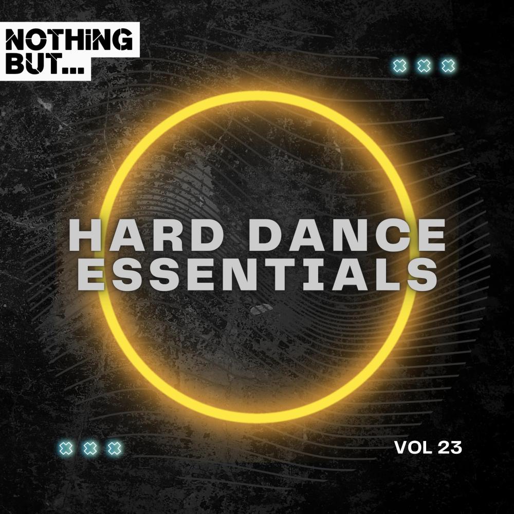 Постер альбома Nothing But... Hard Dance Essentials, Vol. 23