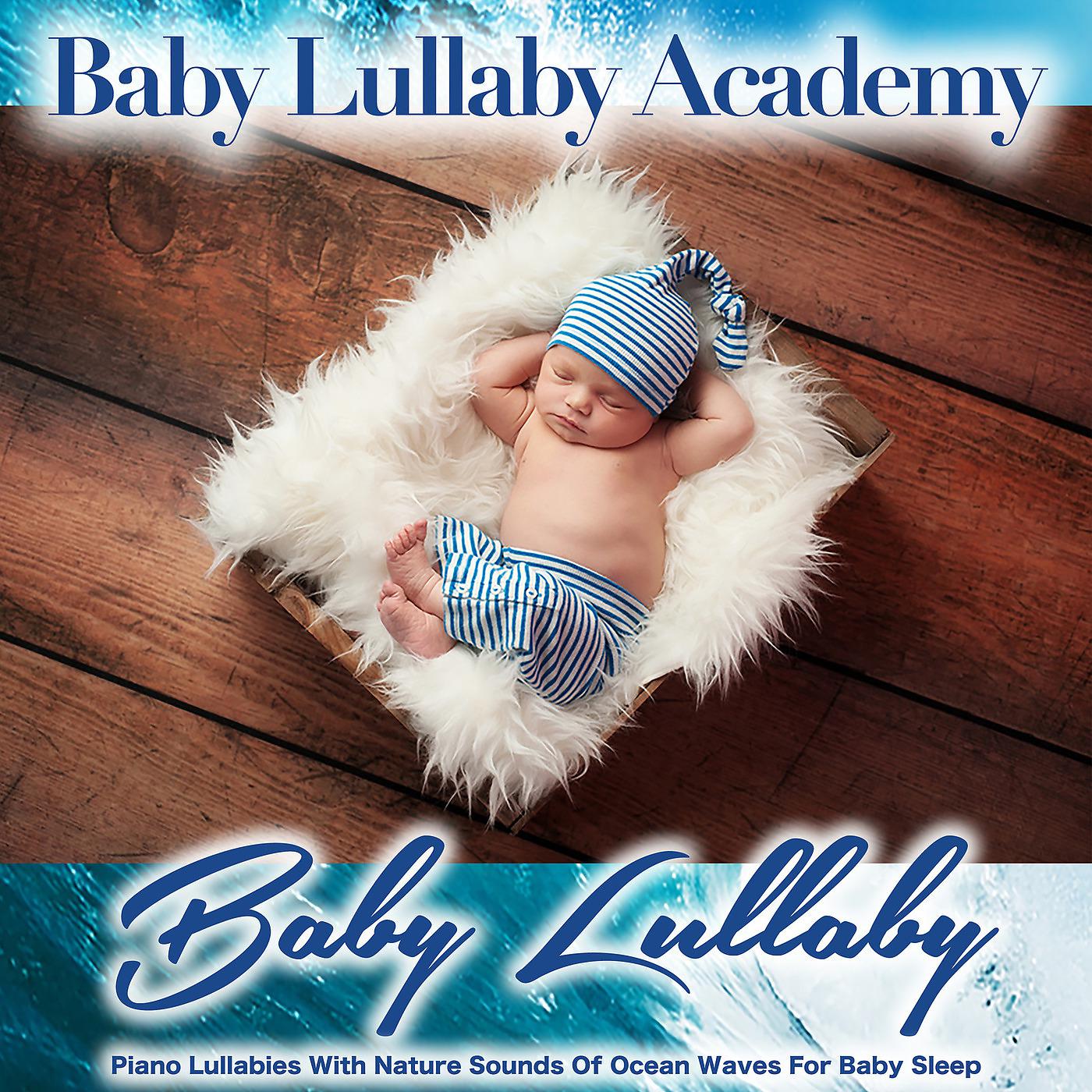 Постер альбома Baby Lullaby: Piano Lullabies with Nature Sounds of Ocean Waves for Baby Sleep
