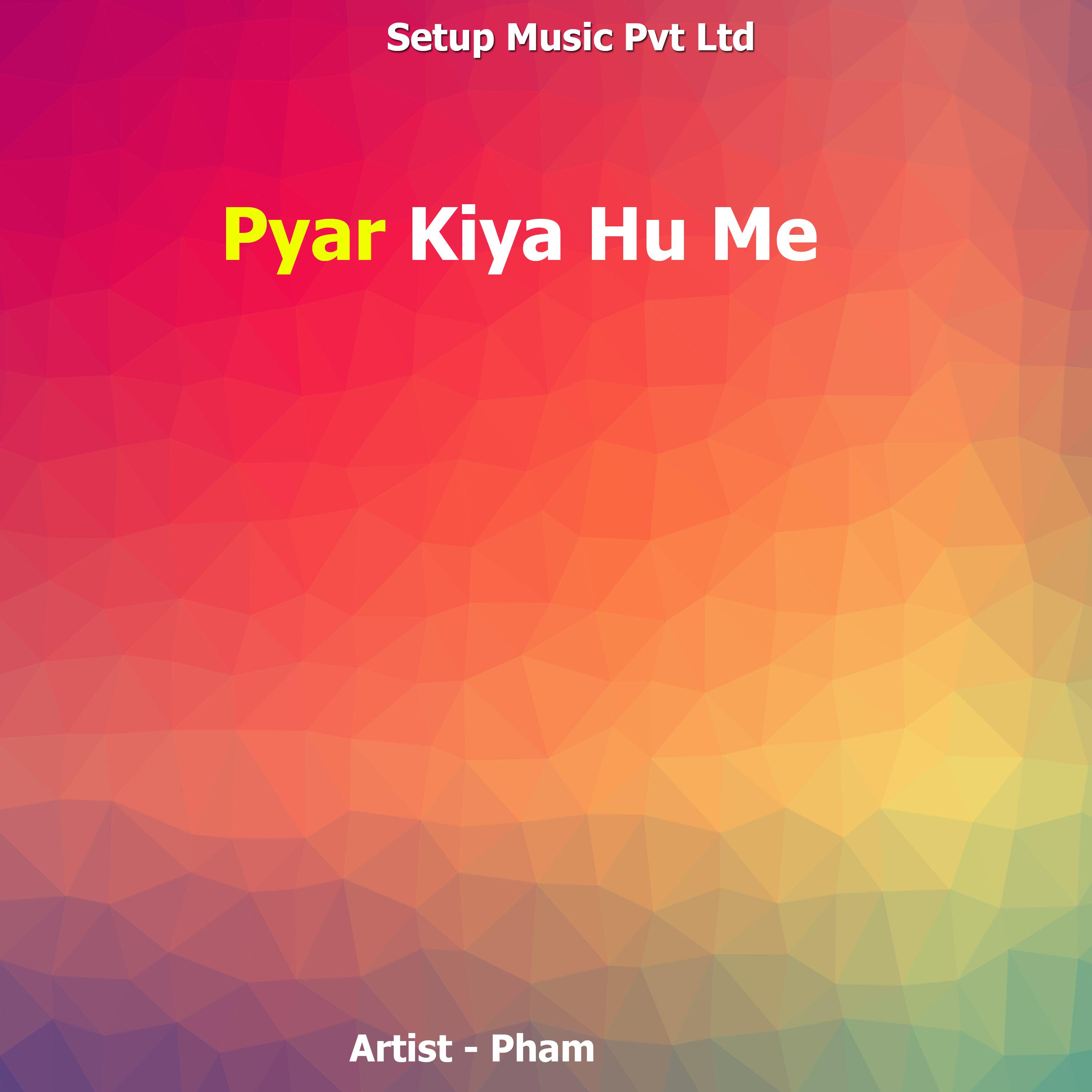 Постер альбома Pyar Kiya Hu Me