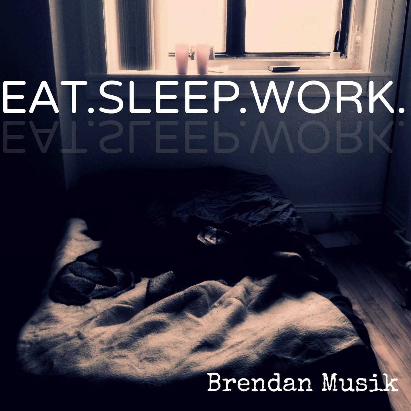 Постер альбома Eat.Sleep.Work