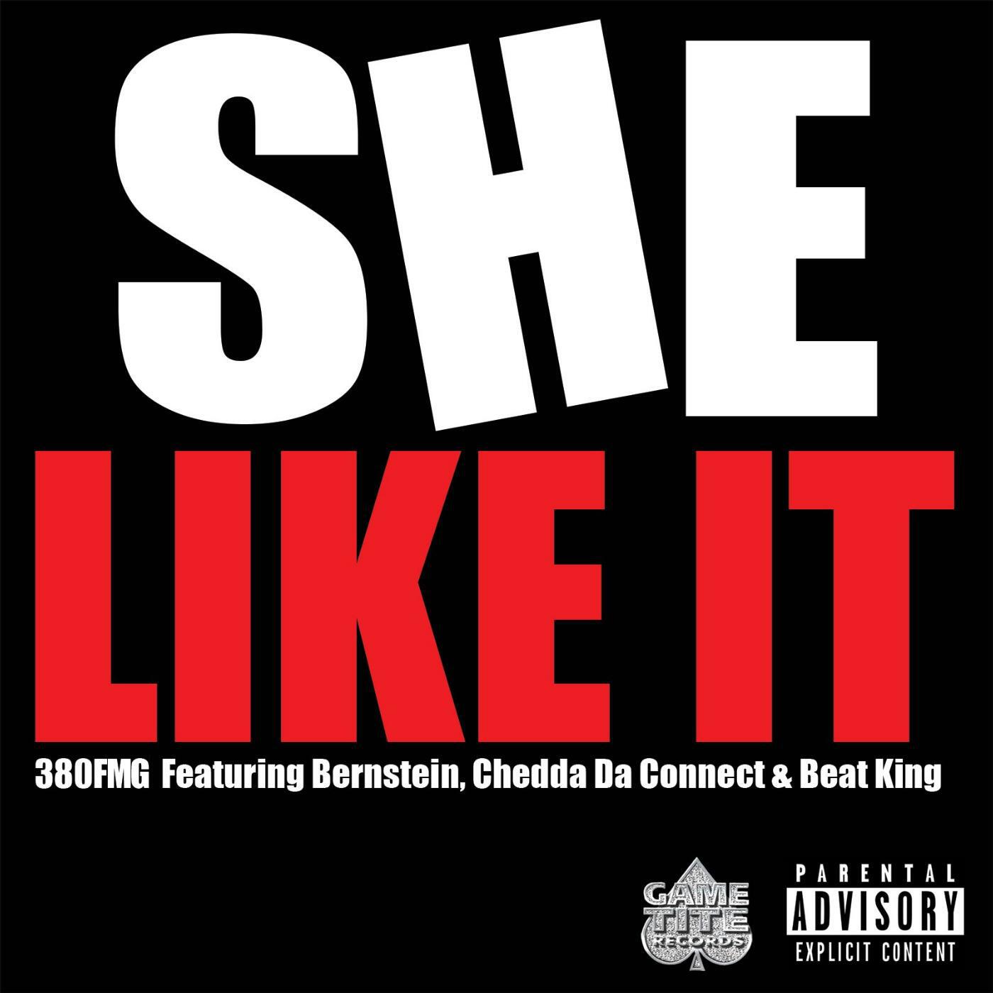 380 Fmg - She Like It (feat. Chedda da Connect, Beat King & Bernstein)