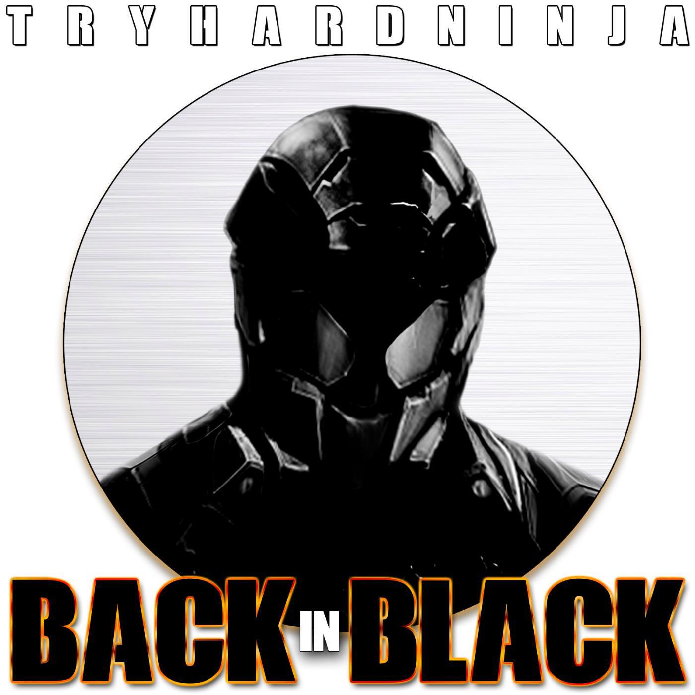TryHardNinja - Back in Black