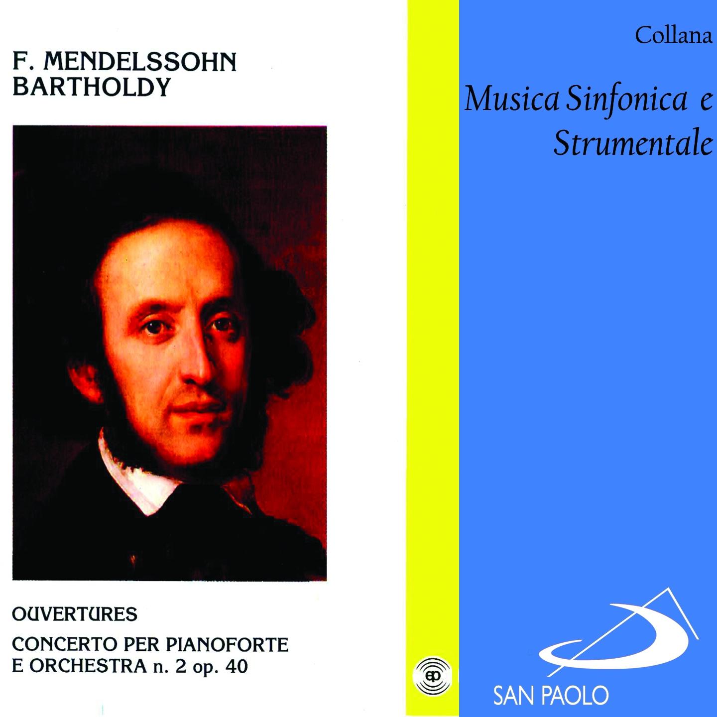 Постер альбома Collana musica sinfonica e strumentale: Ouvertures e concerto per pianoforte e orchestra No. 2 di Mendelssohn