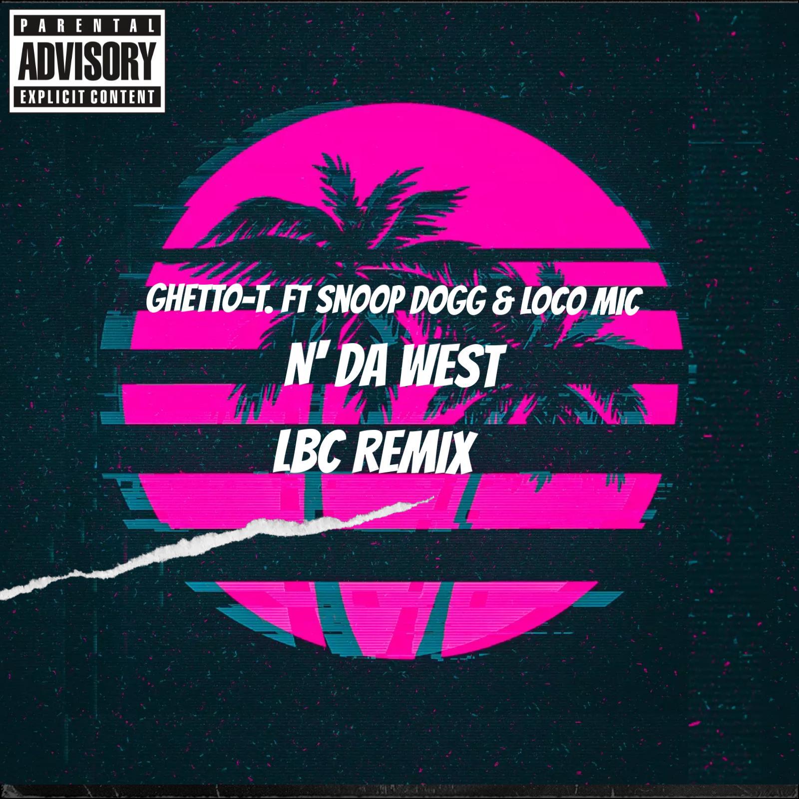 Постер альбома N' Da West LBC Remix (feat. Snoop Dogg & Loco Mic)