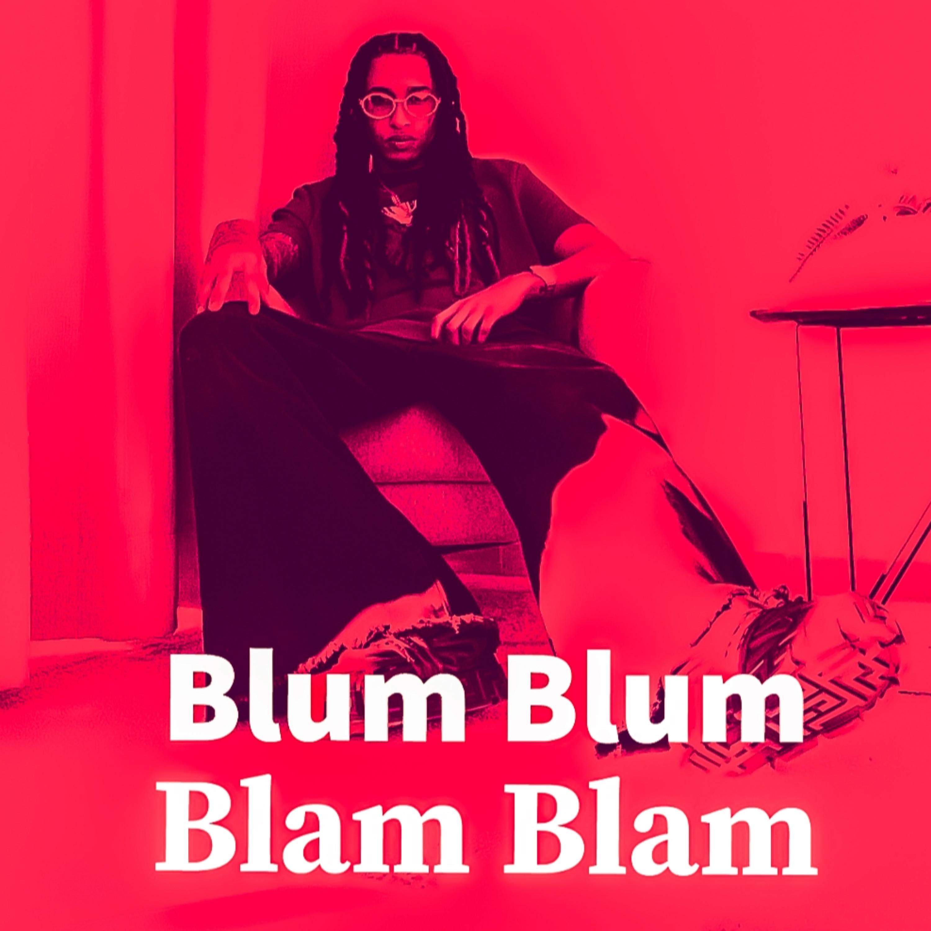 Постер альбома Blum Blum Blam Blam
