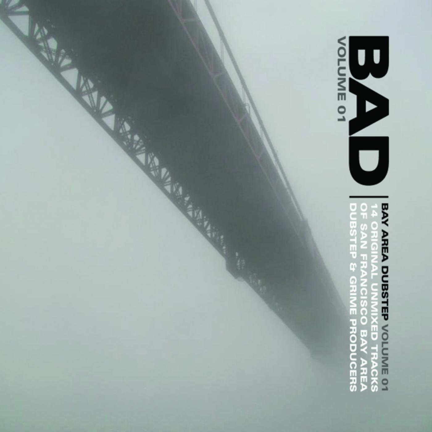 Постер альбома B.a.D. Bay Area Dubstep Volume 01