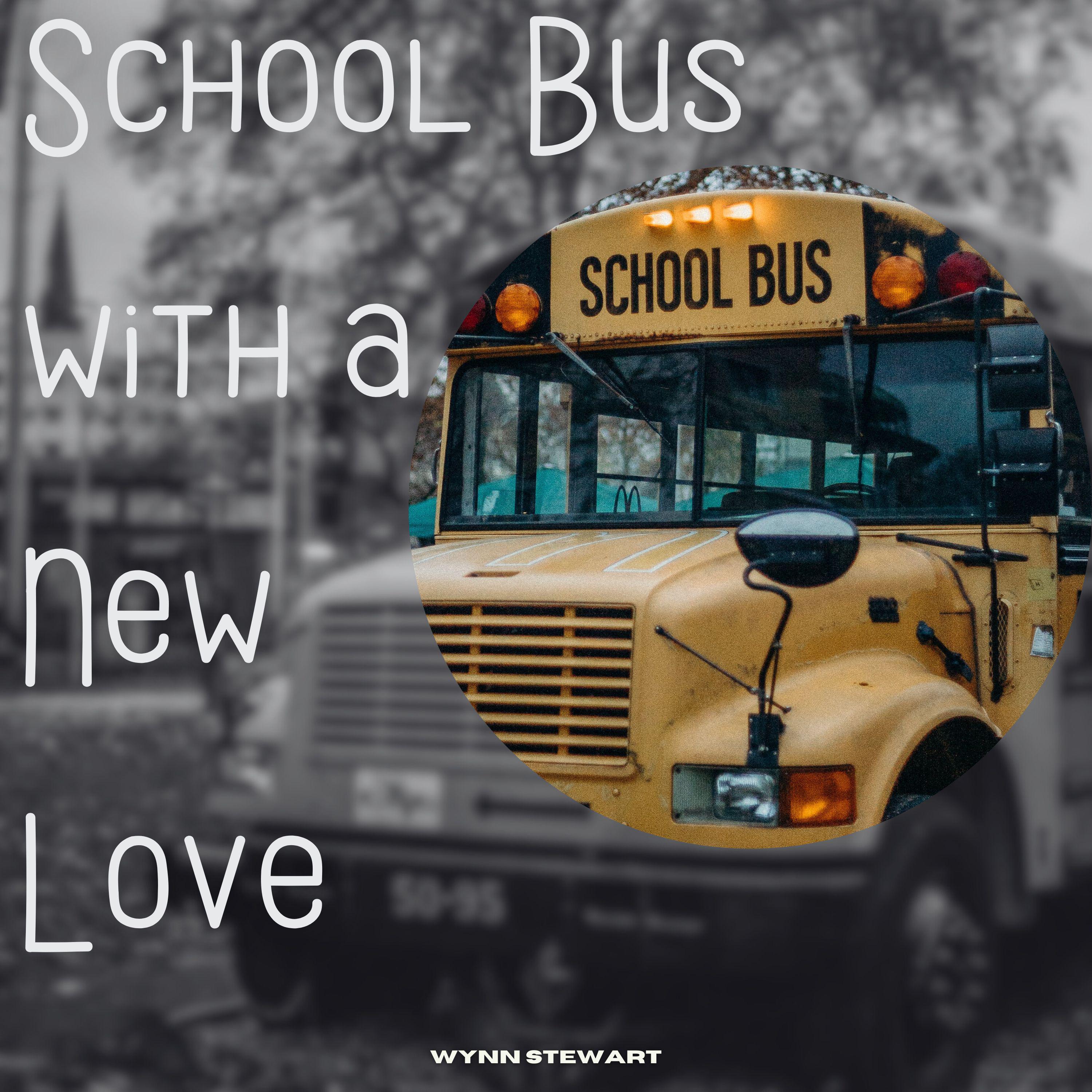 Постер альбома School Bus with a New Love - Wynn Stewart