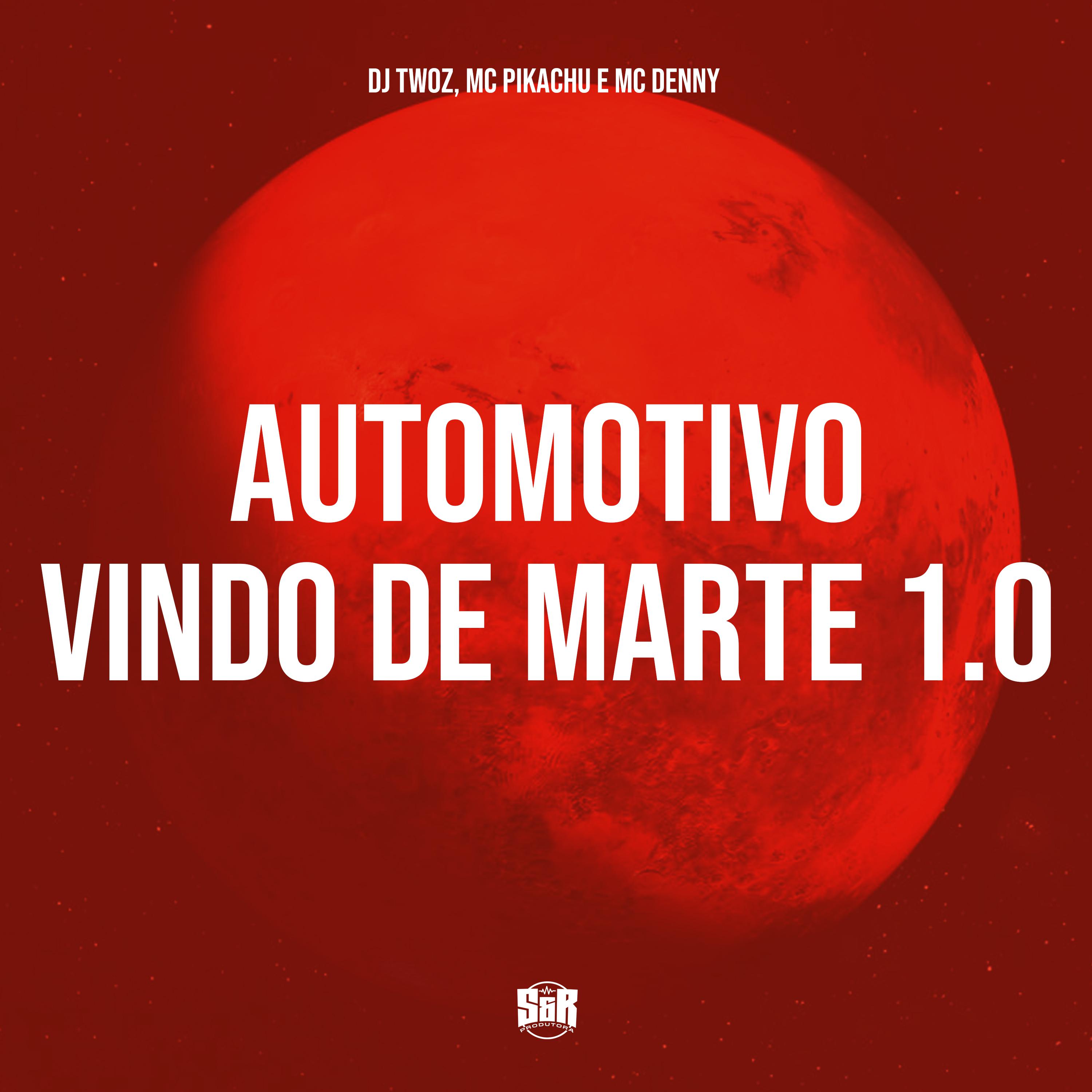 Постер альбома Automotivo Vindo de Marte 1.0