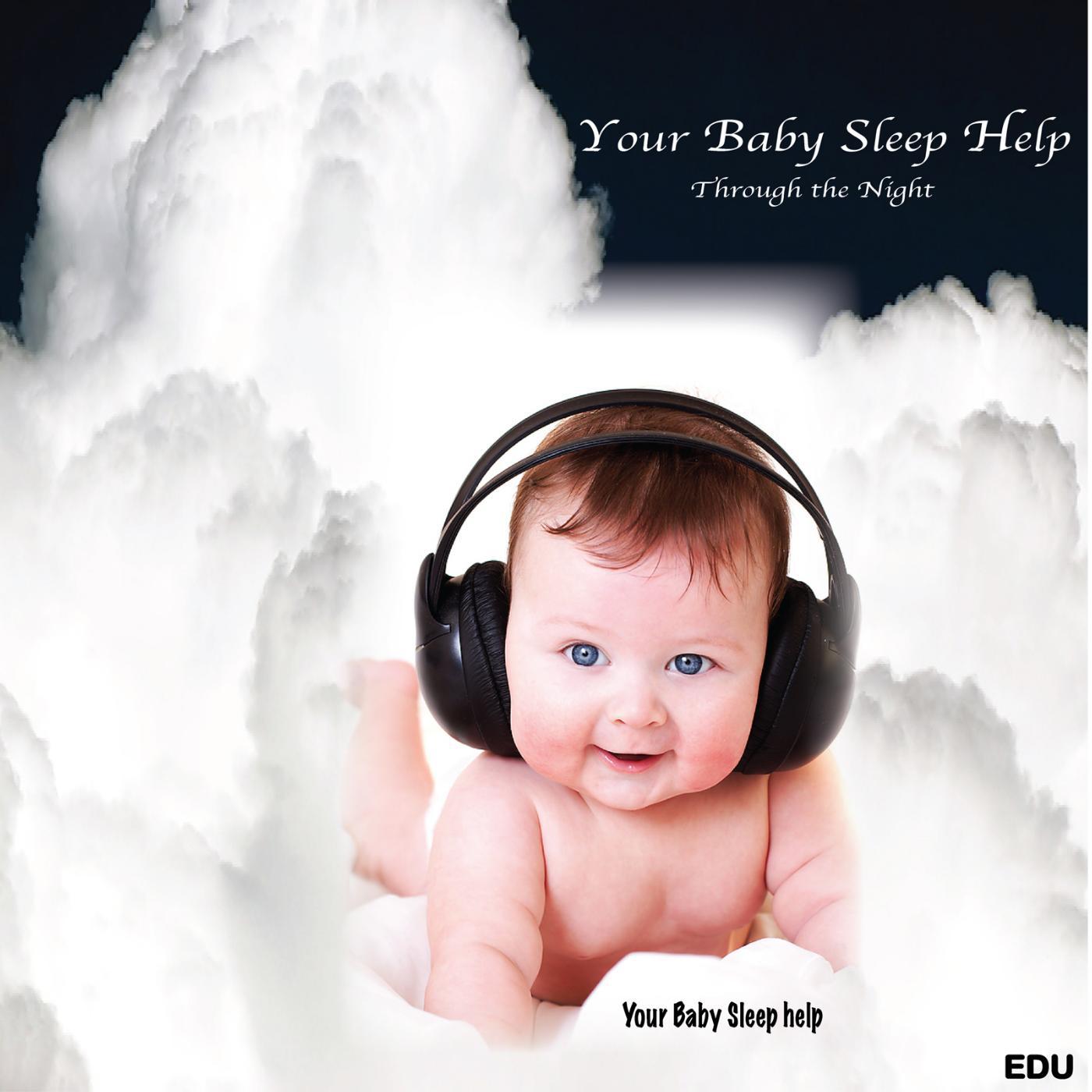 Постер альбома Your Baby Sleep Help - Through the Night