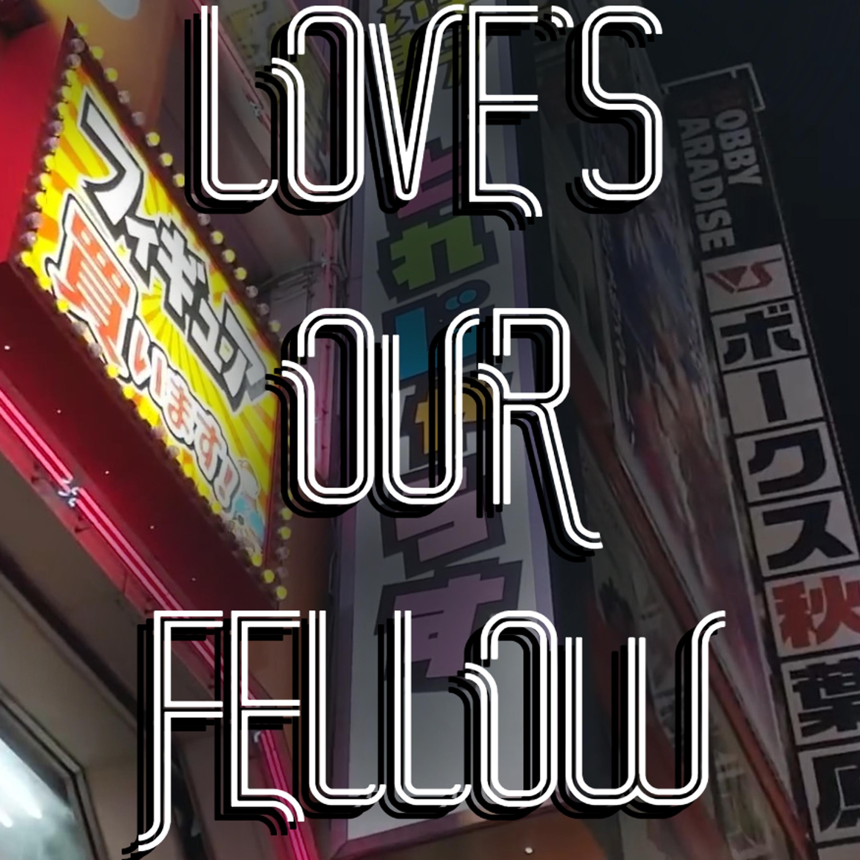 Постер альбома Love's Our Fellow