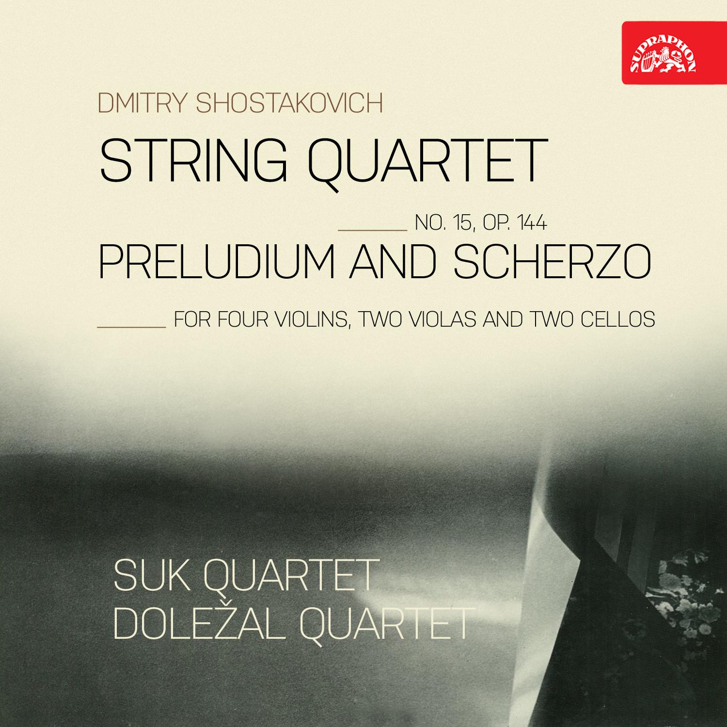 Постер альбома Shostakovich: String Quartet No. 15, Op. 144, Preludium and Scherzo for Four Violins, Two Violas and Two Cellos