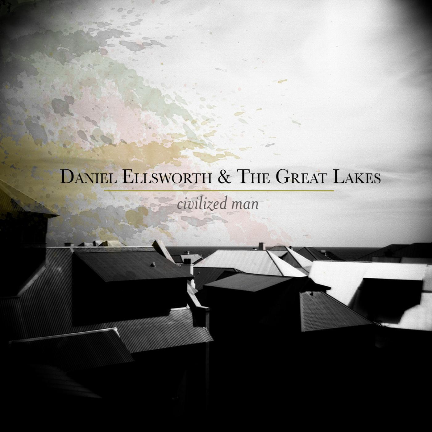 Daniel Ellsworth & The Great Lakes - Edison Light