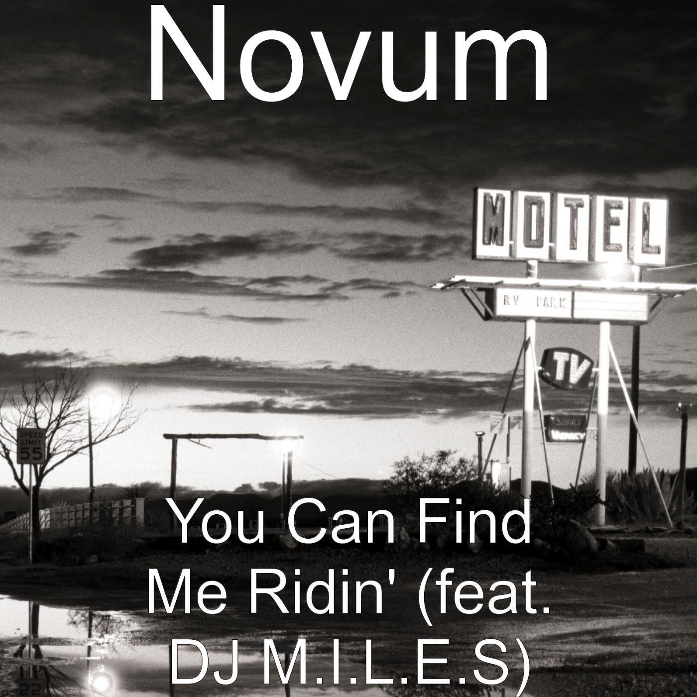 Novus Initium - You Can Find Me Ridin' (feat. DJ M.I.L.E.S)