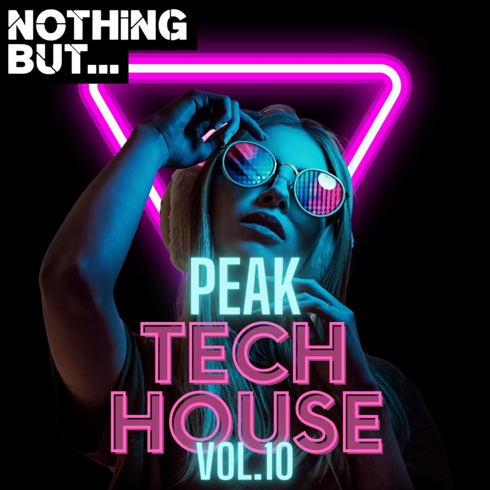 Постер альбома Nothing But... Peak Tech House, Vol. 10