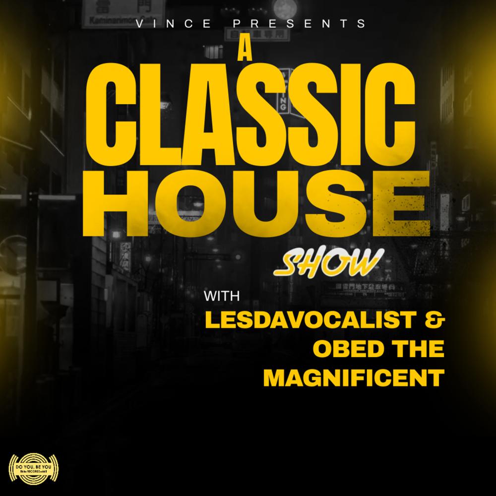 Постер альбома Presents a Classic House Show With Lesdavocalist & Obed The Magnificent