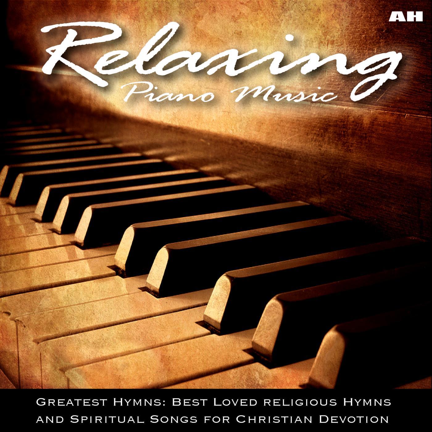 Постер альбома Relaxing Piano Music: Greatest Hymns: Best Loved Hymns and Spiritual Songs for Christian Devotion