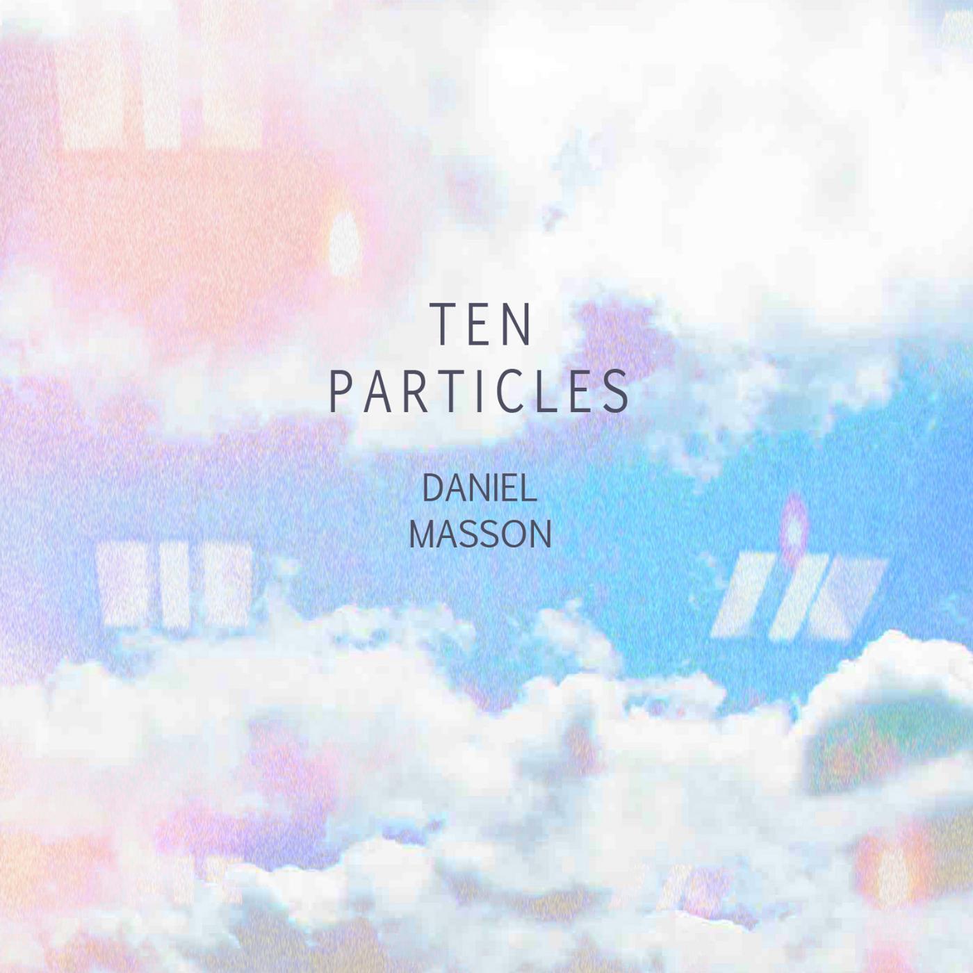 Постер альбома Ten Particles