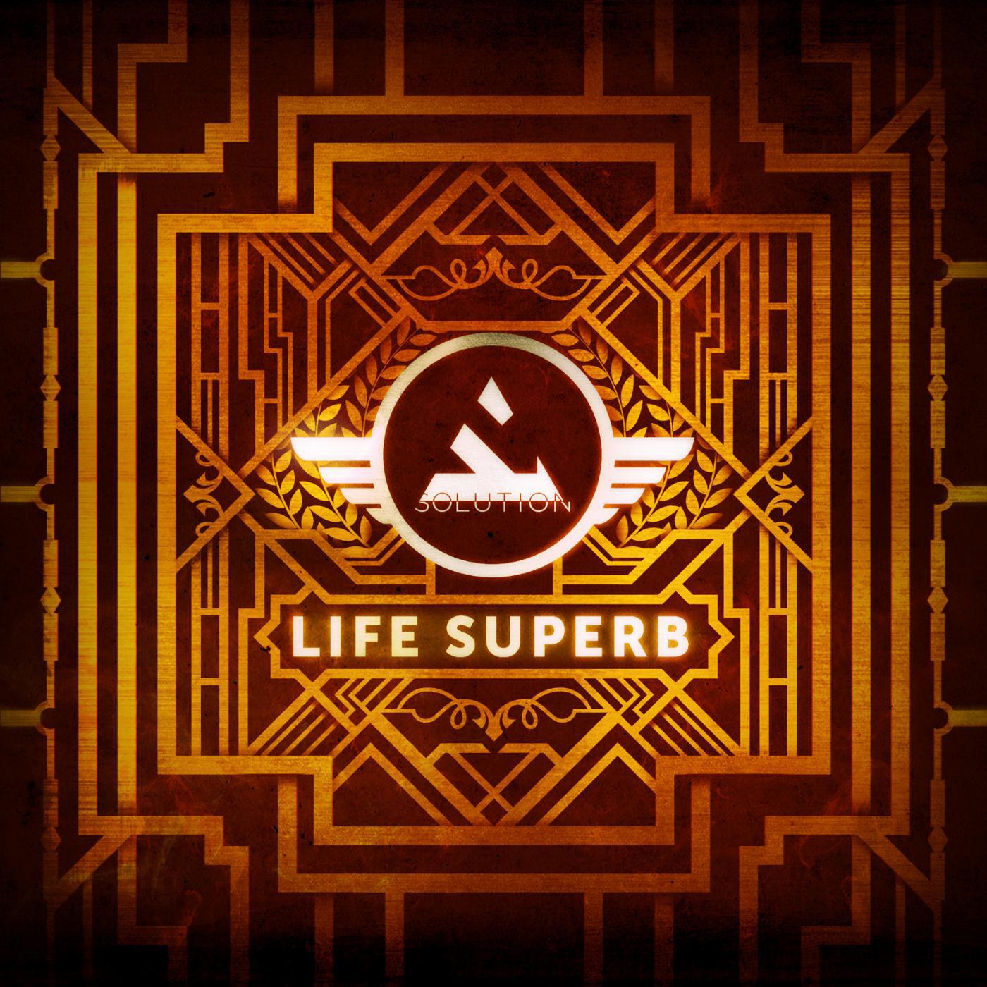 Solution - Life Superb (Zoom) [feat. DJ Ynot]