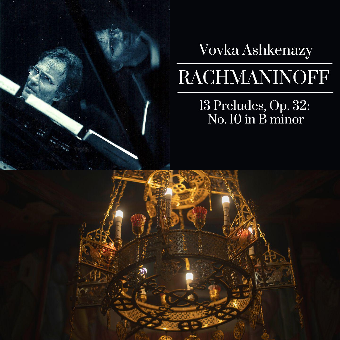 Постер альбома Rachmaninoff: 13 Preludes, Op. 32: No. 10 in B Minor