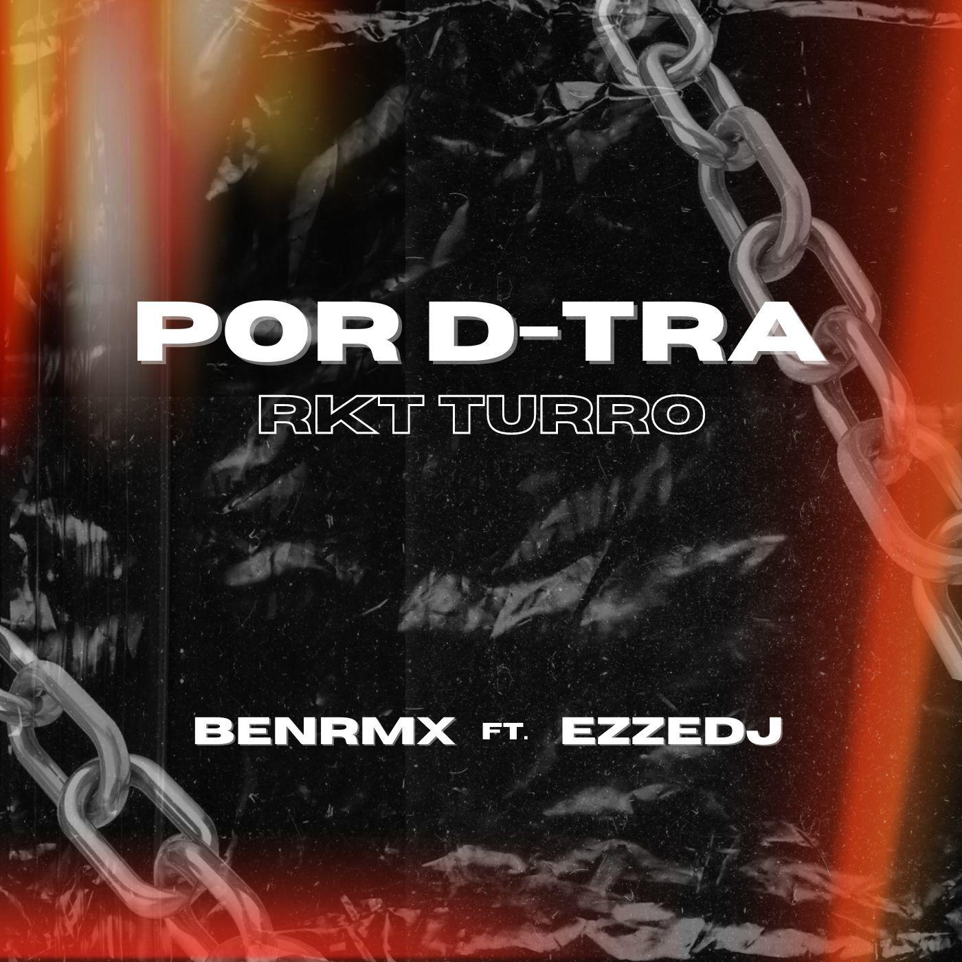 Постер альбома Por D-tra (feat. feat. Ezzedj) [rkt Turro]
