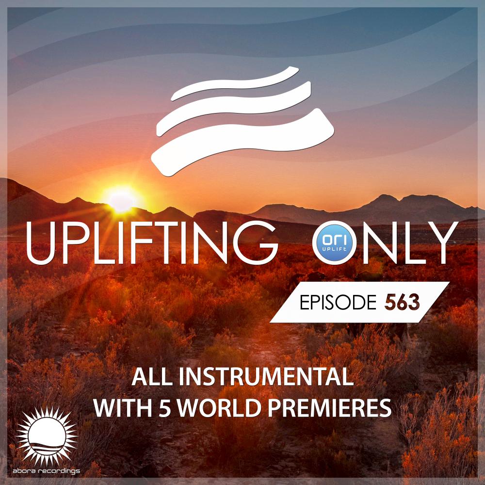 Постер альбома Uplifting Only 563: No-Talking DJ Mix (All Instrumental) (Nov 2023) [FULL]