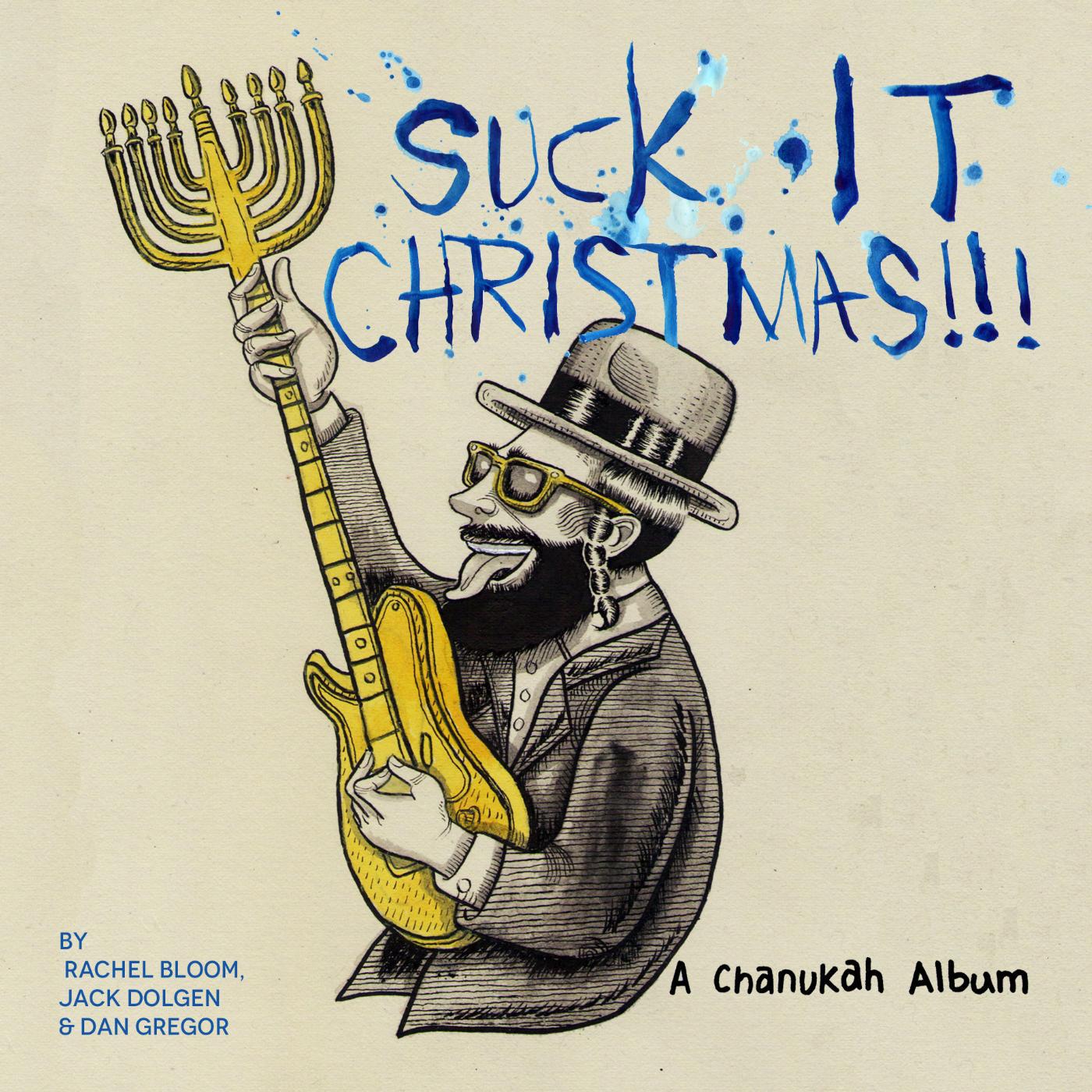 Постер альбома Suck It, Christmas!!! (A Chanukah Album)