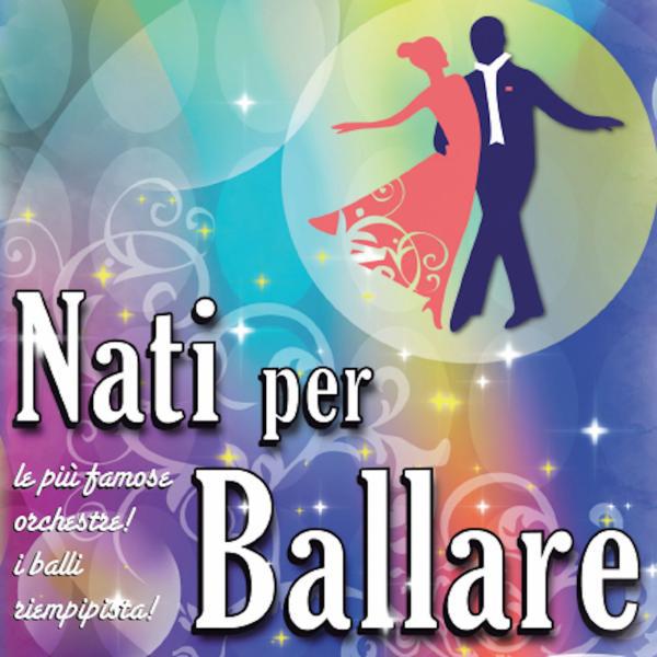 Постер альбома Nati per Ballare