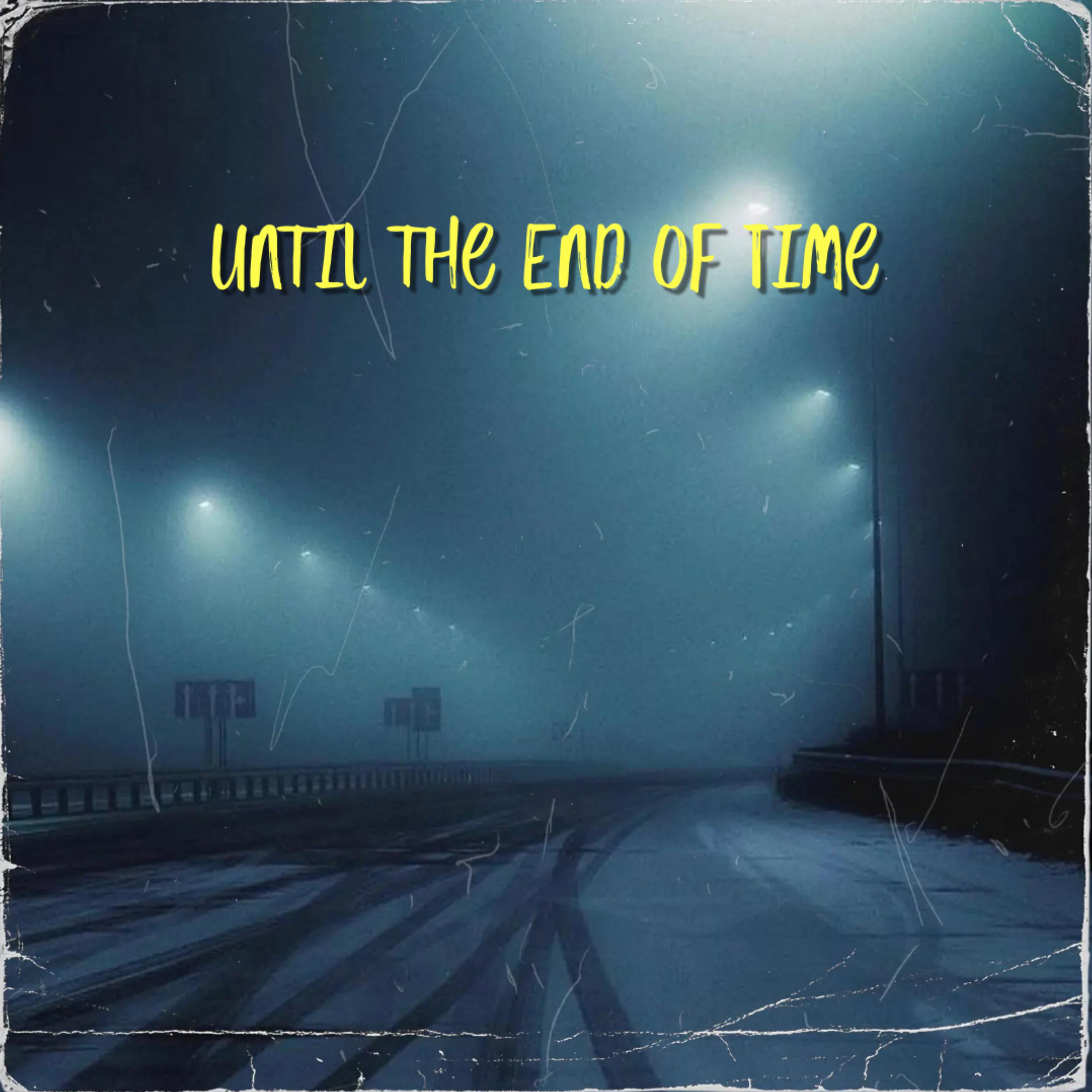 Постер альбома Until the End of Time