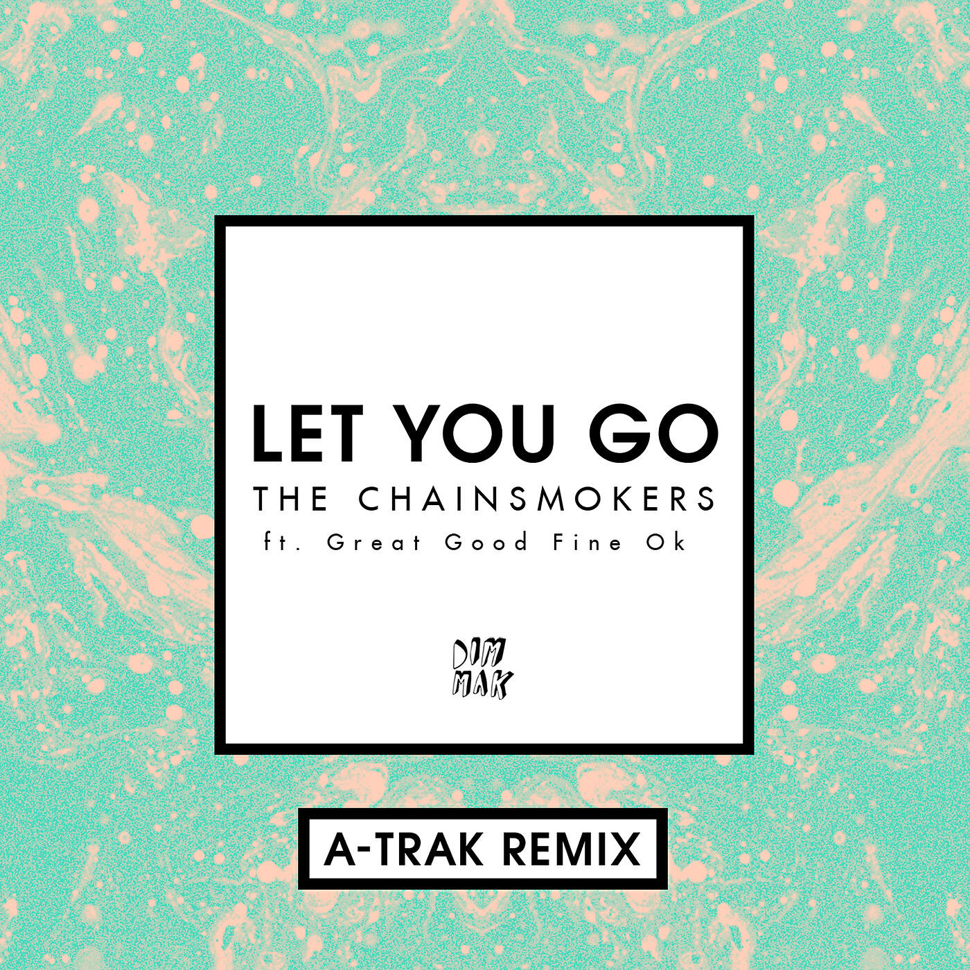 The Chainsmokers - Let You Go (A-Trak Remix)