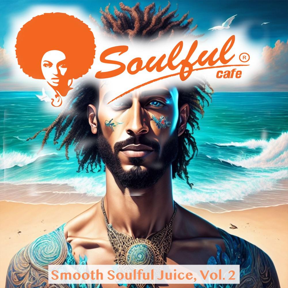 Постер альбома Smooth Soulful Juice, Vol. 2