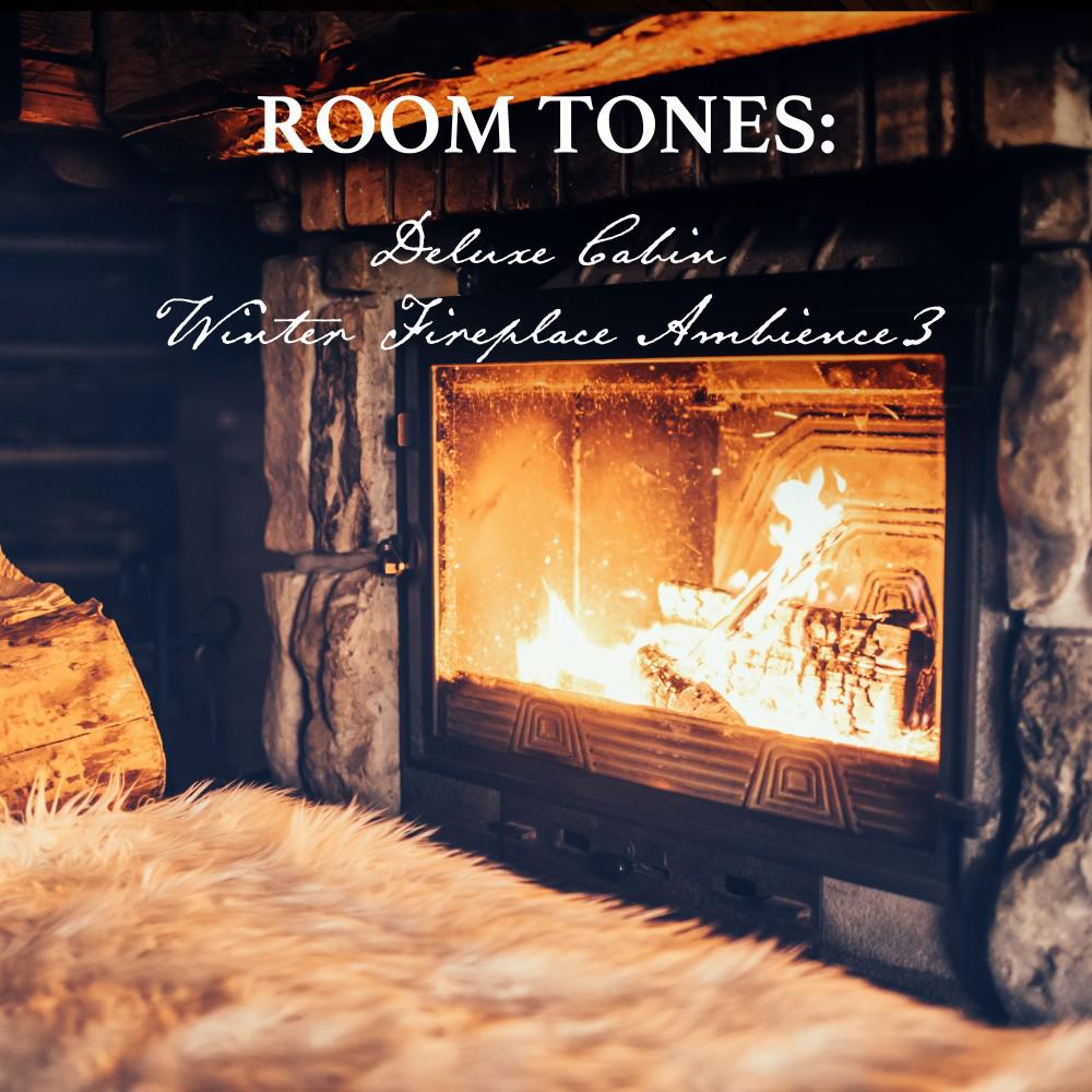 Постер альбома Room Tones: Deluxe Cabin Winter Fireplace Ambience 3