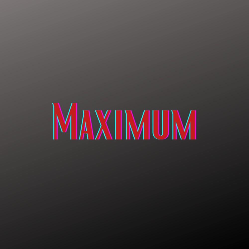 Постер альбома Maximum (Pastiche/Remix/Mashup)