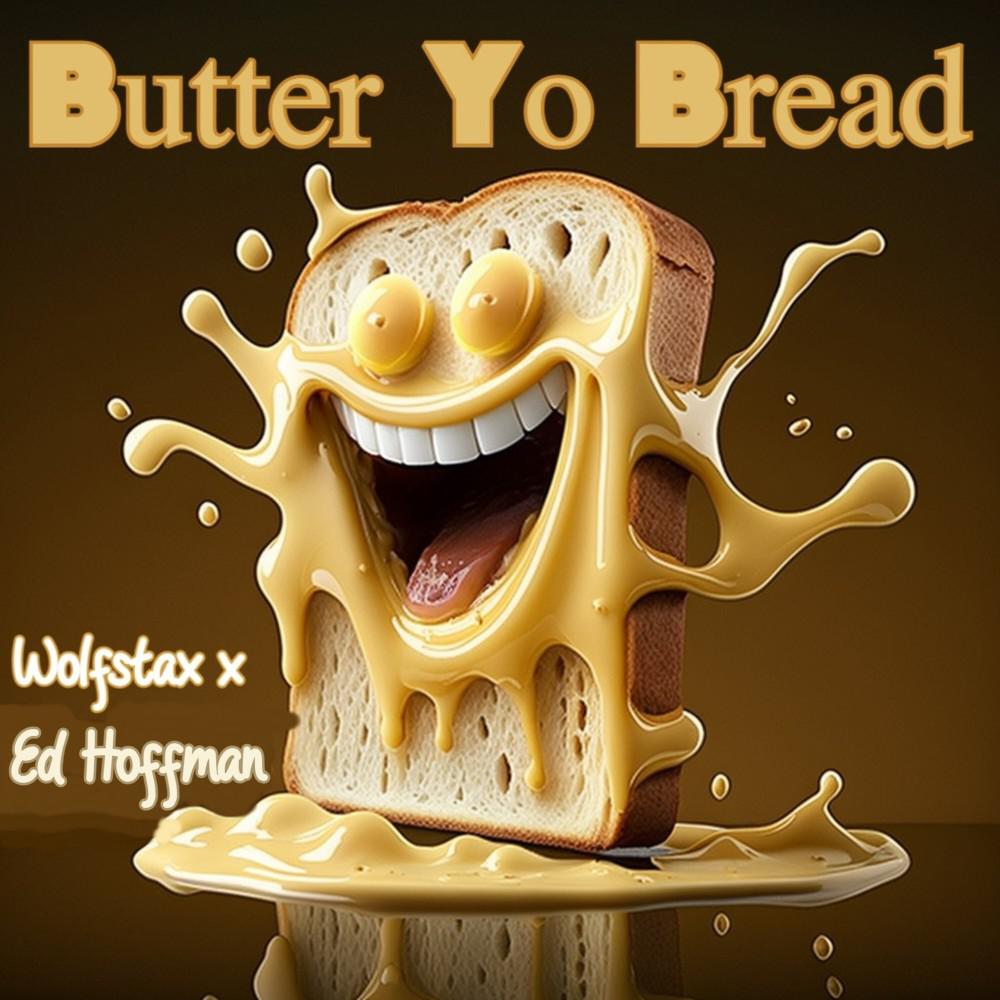 Постер альбома Butter Yo Bread