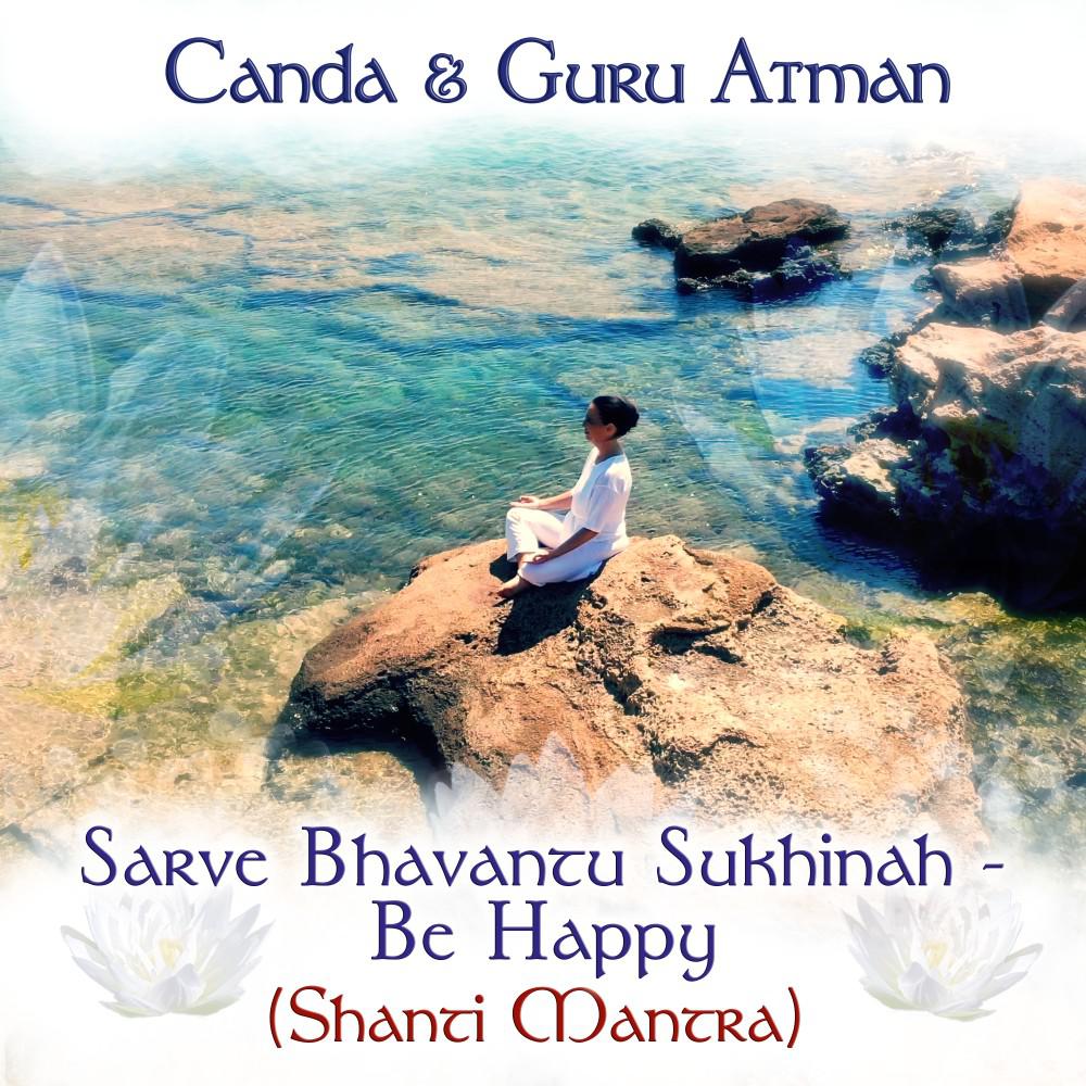 Постер альбома Sarve Bhavantu Sukhinah - Be Happy (Shanti Mantra)
