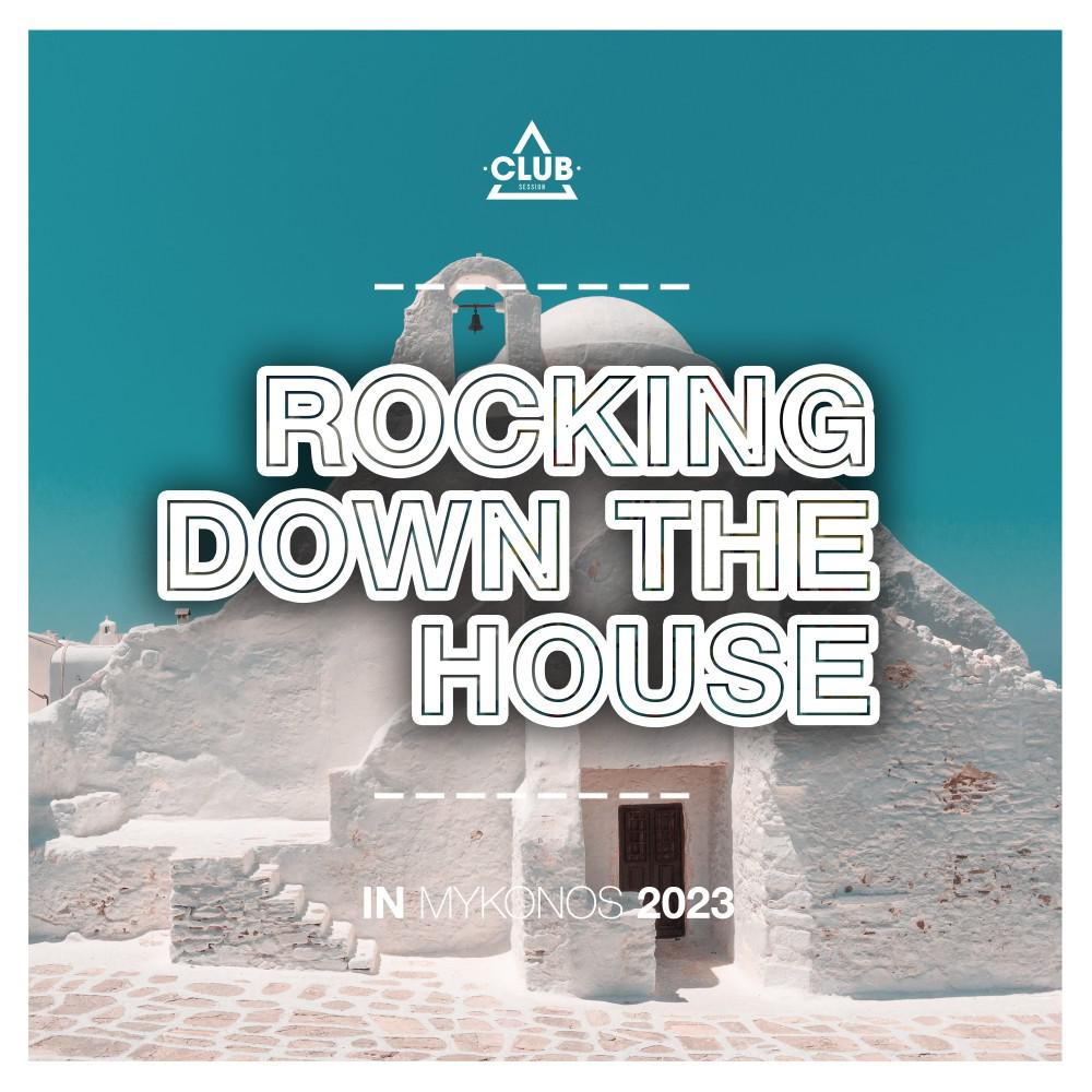 Постер альбома Rocking Down the House in Mykonos 2023
