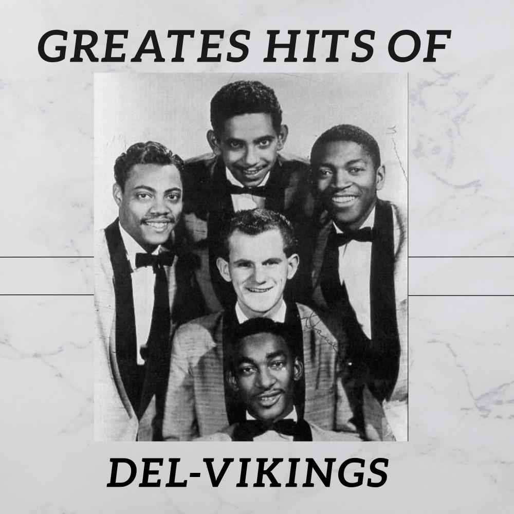 Постер альбома Greates Hits of Del-Vikings