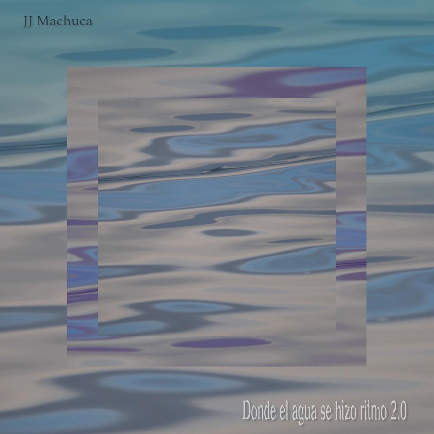 Постер альбома Donde el agua se hizo ritmo 2.0