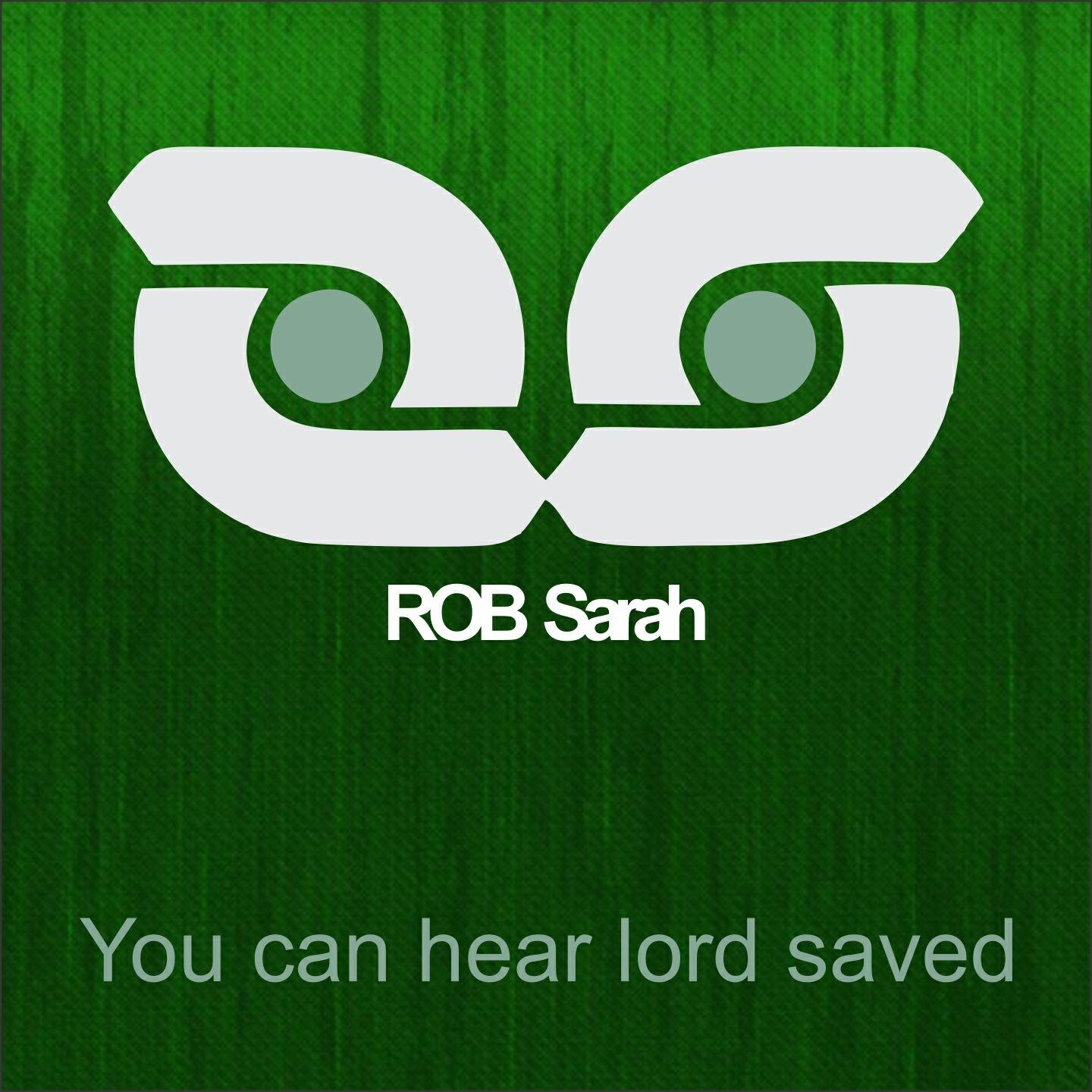 ROB Sarah - You Can Hear Lord Save (Rob Sarah Bass Vocal)