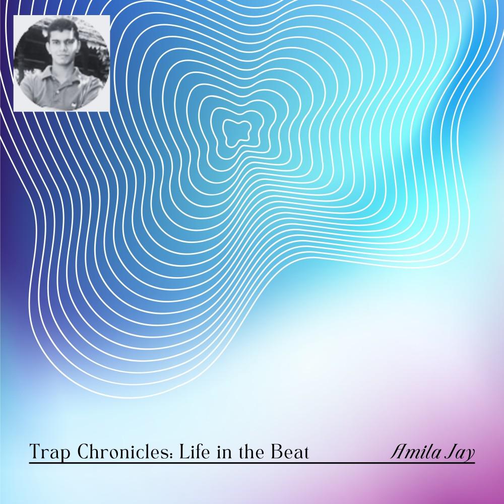 Постер альбома Trap Chronicles: Life in the Beat