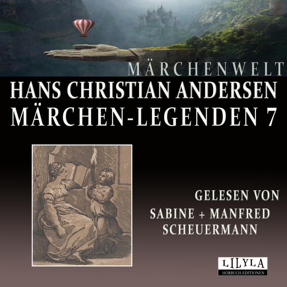 Постер альбома Märchen-Legenden 7 (Die Nachbar - Familien, Eine Rose vom Grabe Homers, Die Kleine Seejungfer, Ib und Christinchen.)