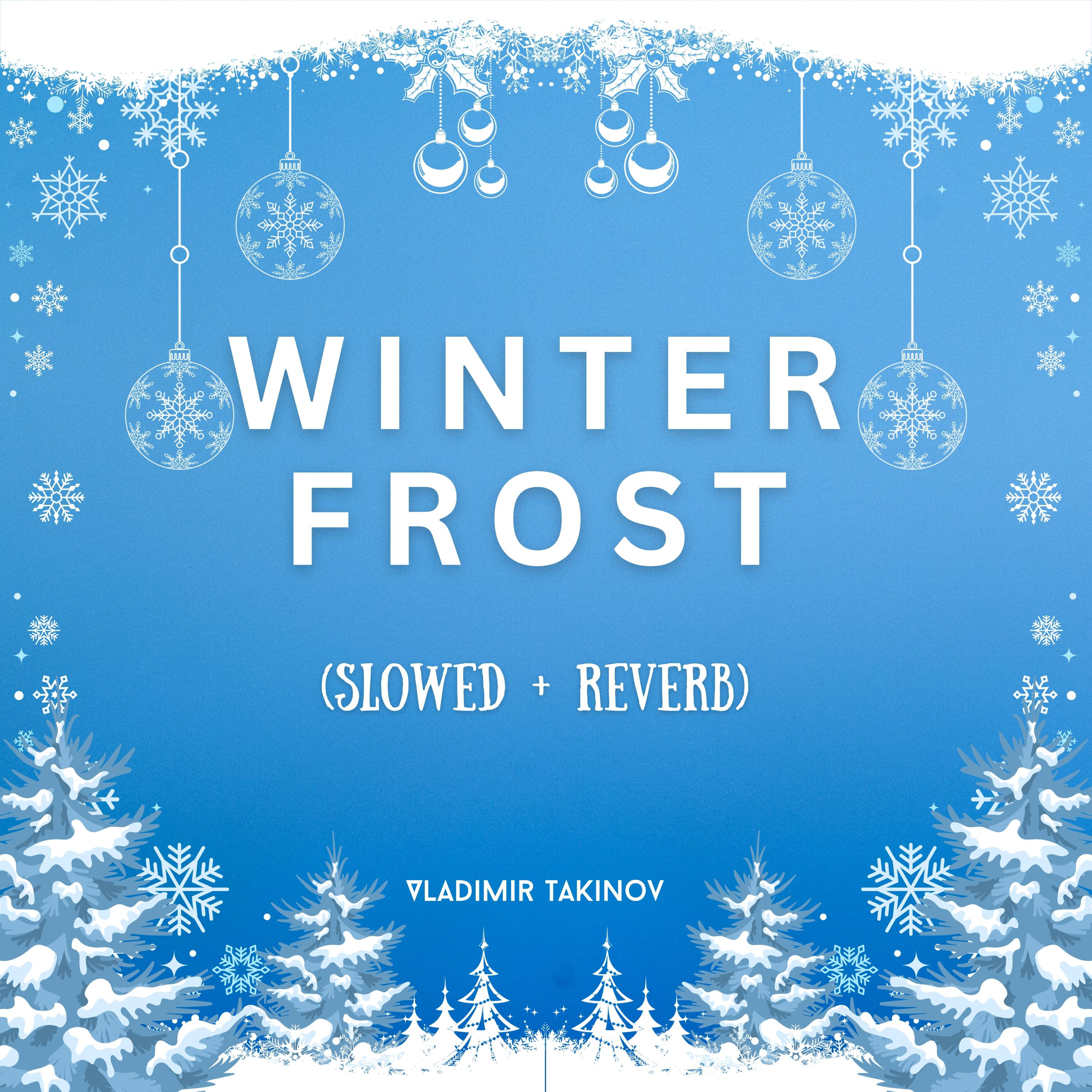 Постер альбома Winter Frost (Slowed + Reverb)