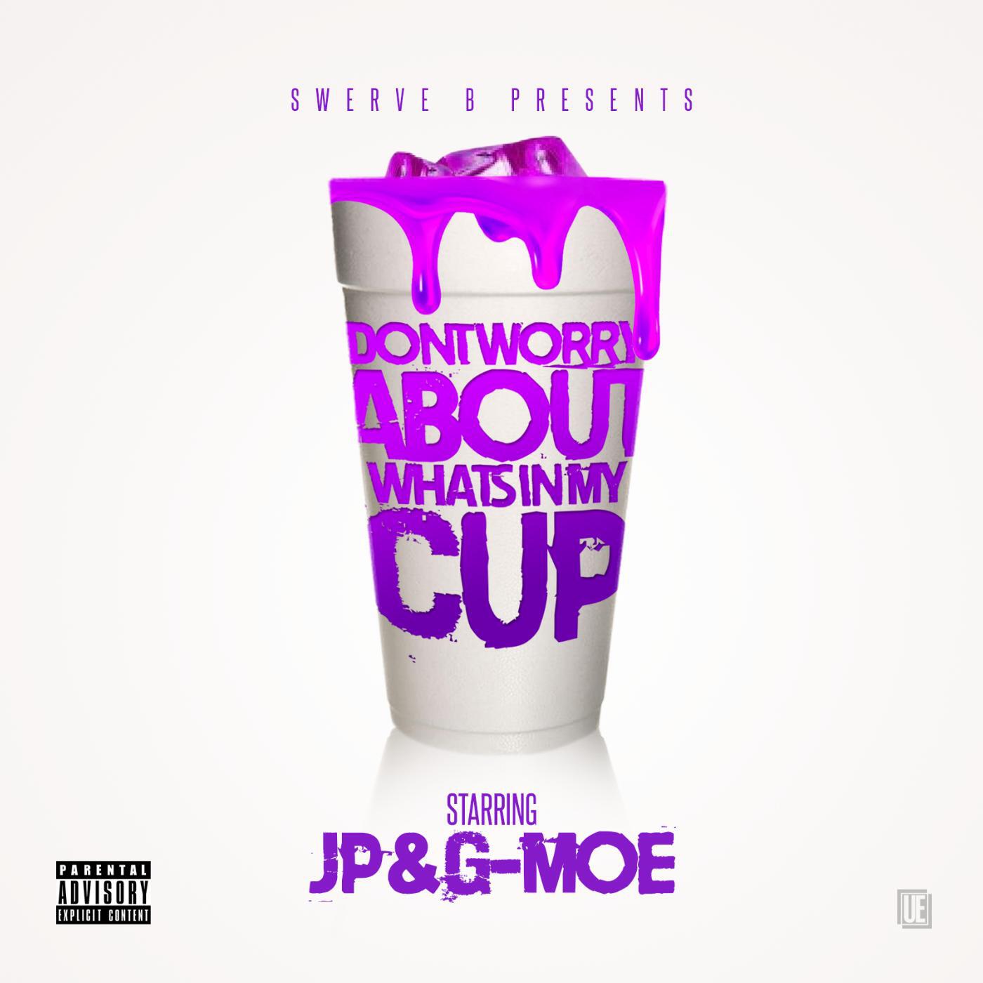 Jp & G-Moe - Don't Worry About What's in My Cup