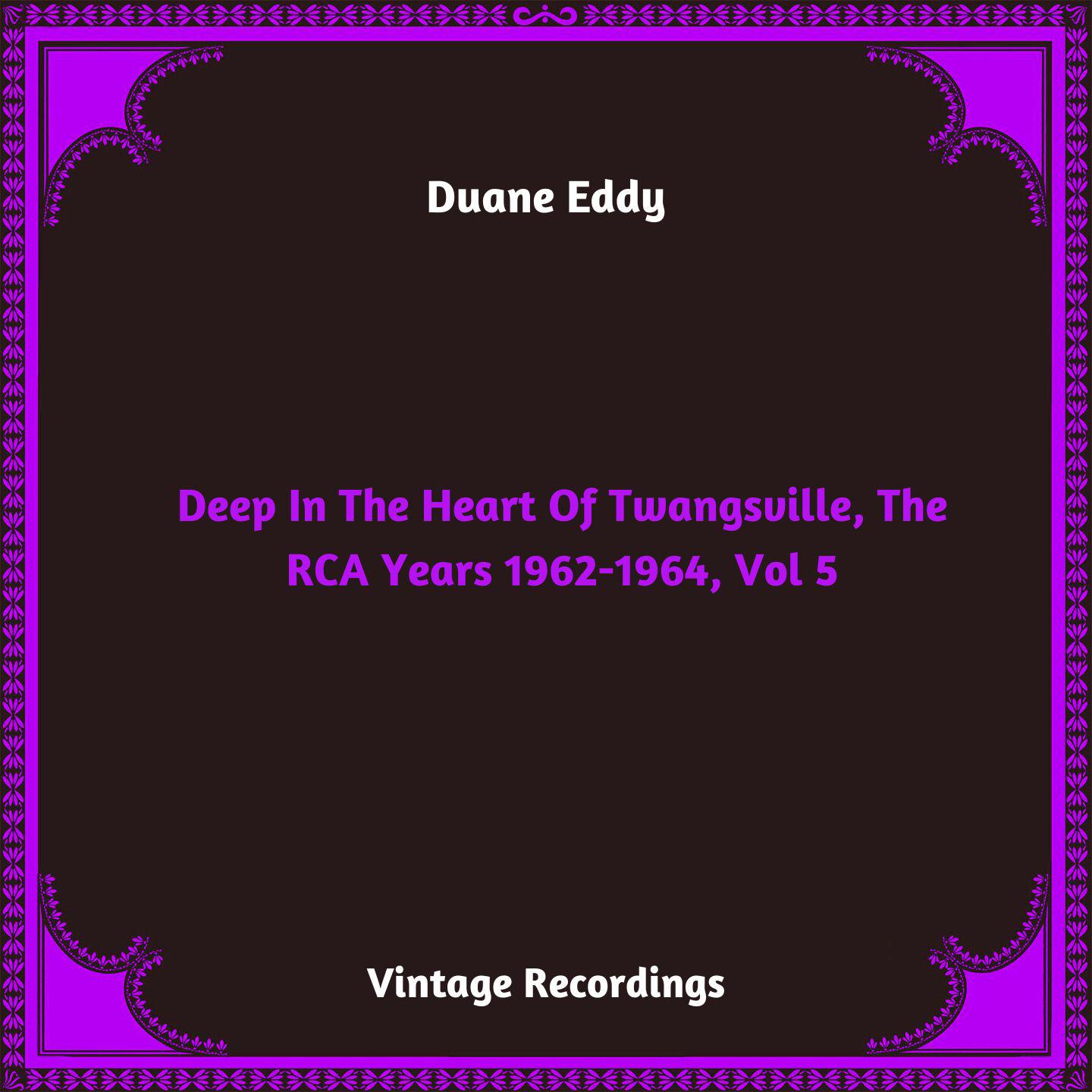 Постер альбома Deep In The Heart Of Twangsville, The RCA Years 1962-1964, Vol. 5