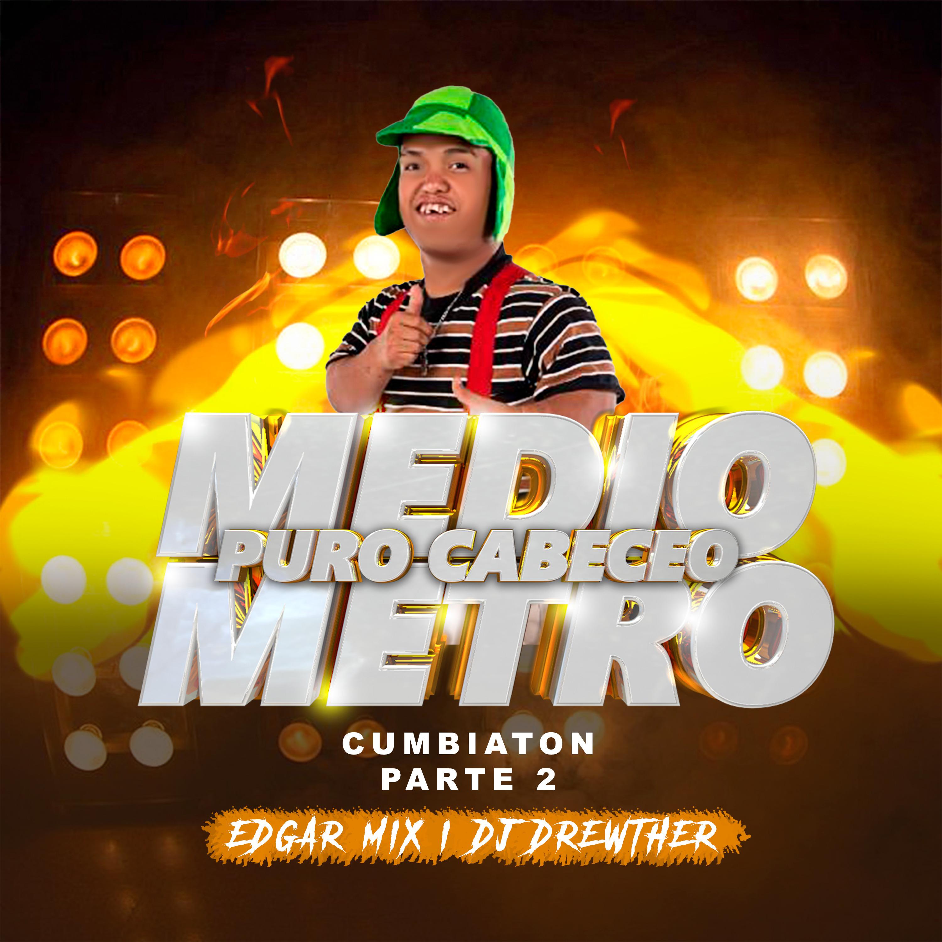 Постер альбома Medio Metro "Puro Cabeceo" Cumbiaton Parte 2