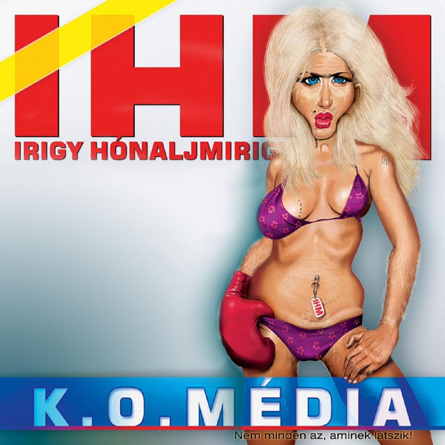 Irigy Honaljmirigy - Nemkívánság Mûsor