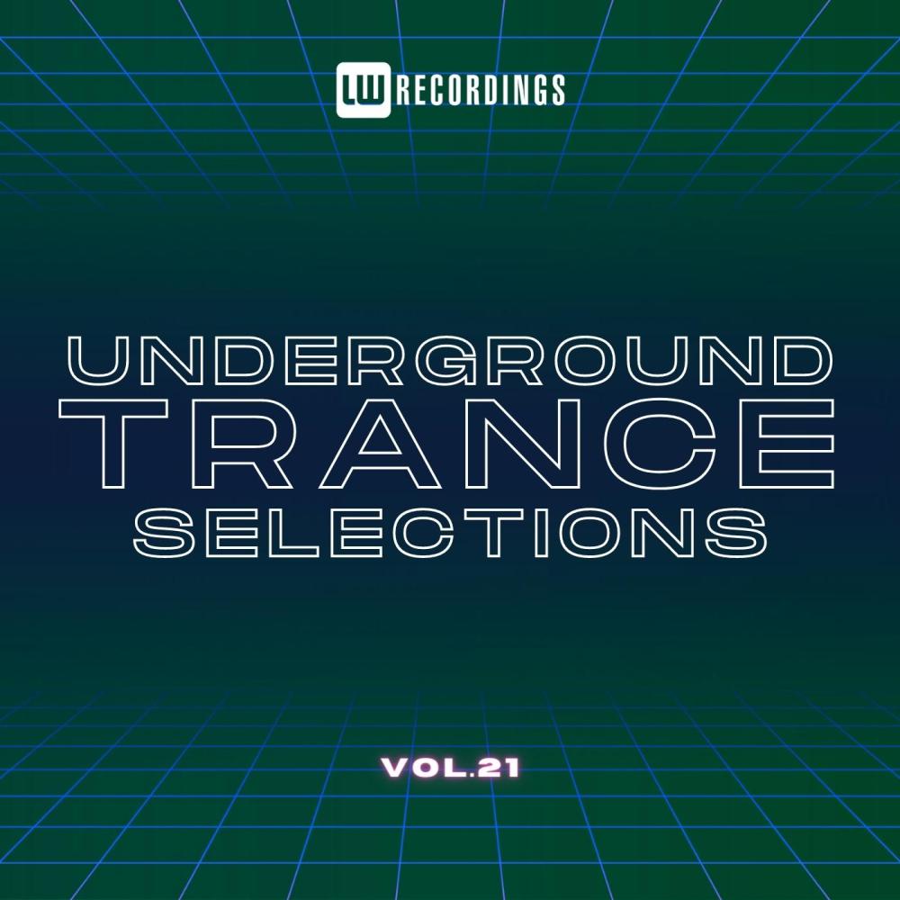 Постер альбома Underground Trance Selections, Vol. 21