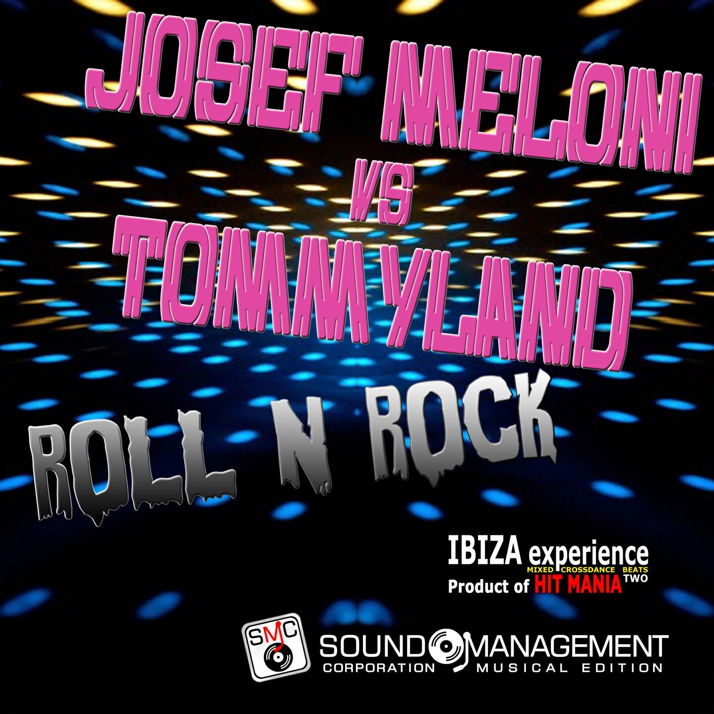 Josef Meloni - Roll 'n' Rock (Ibiza Experience Mixed Crossdance Beats Two, Product of Hit Mania)