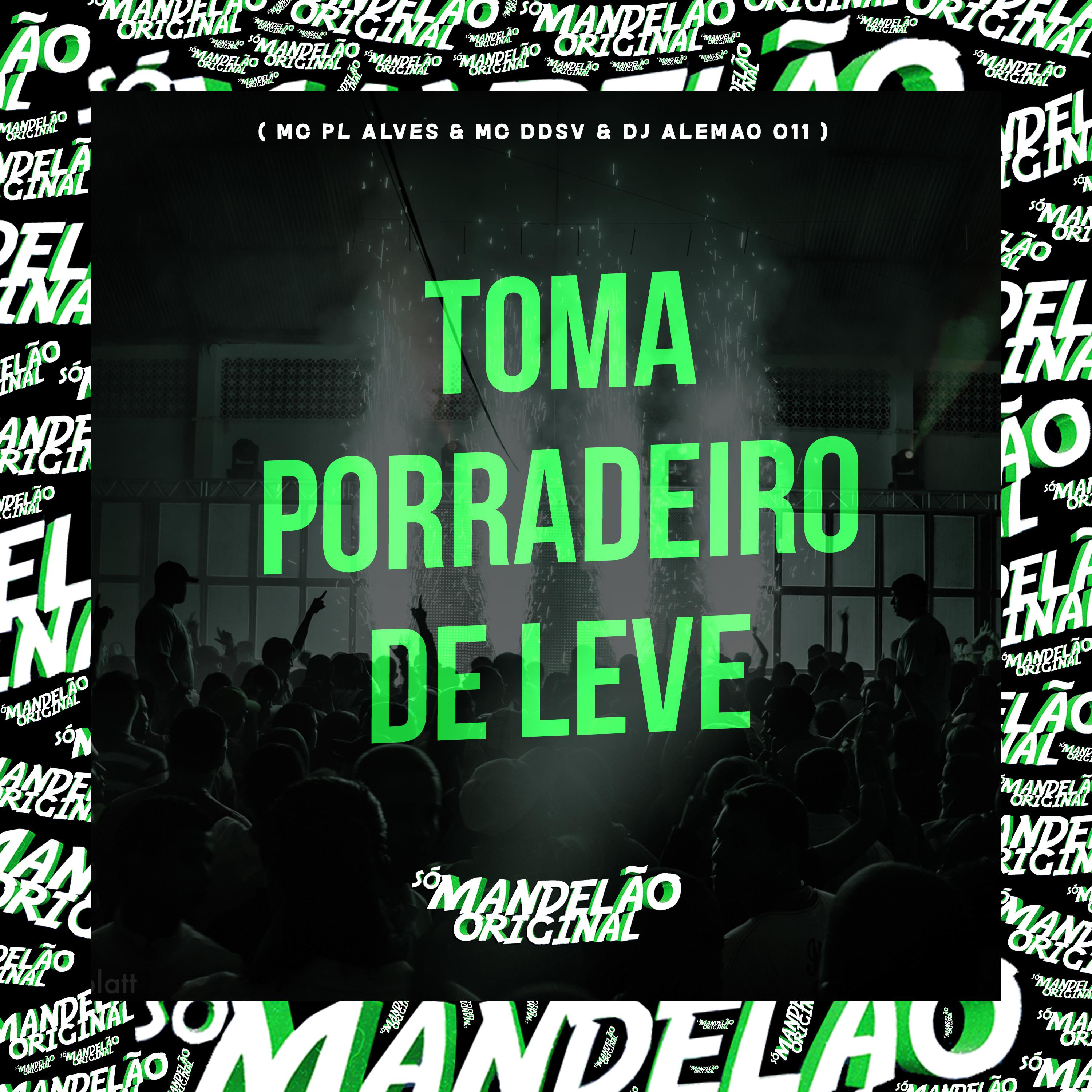 Постер альбома Toma Porradeiro de Leve