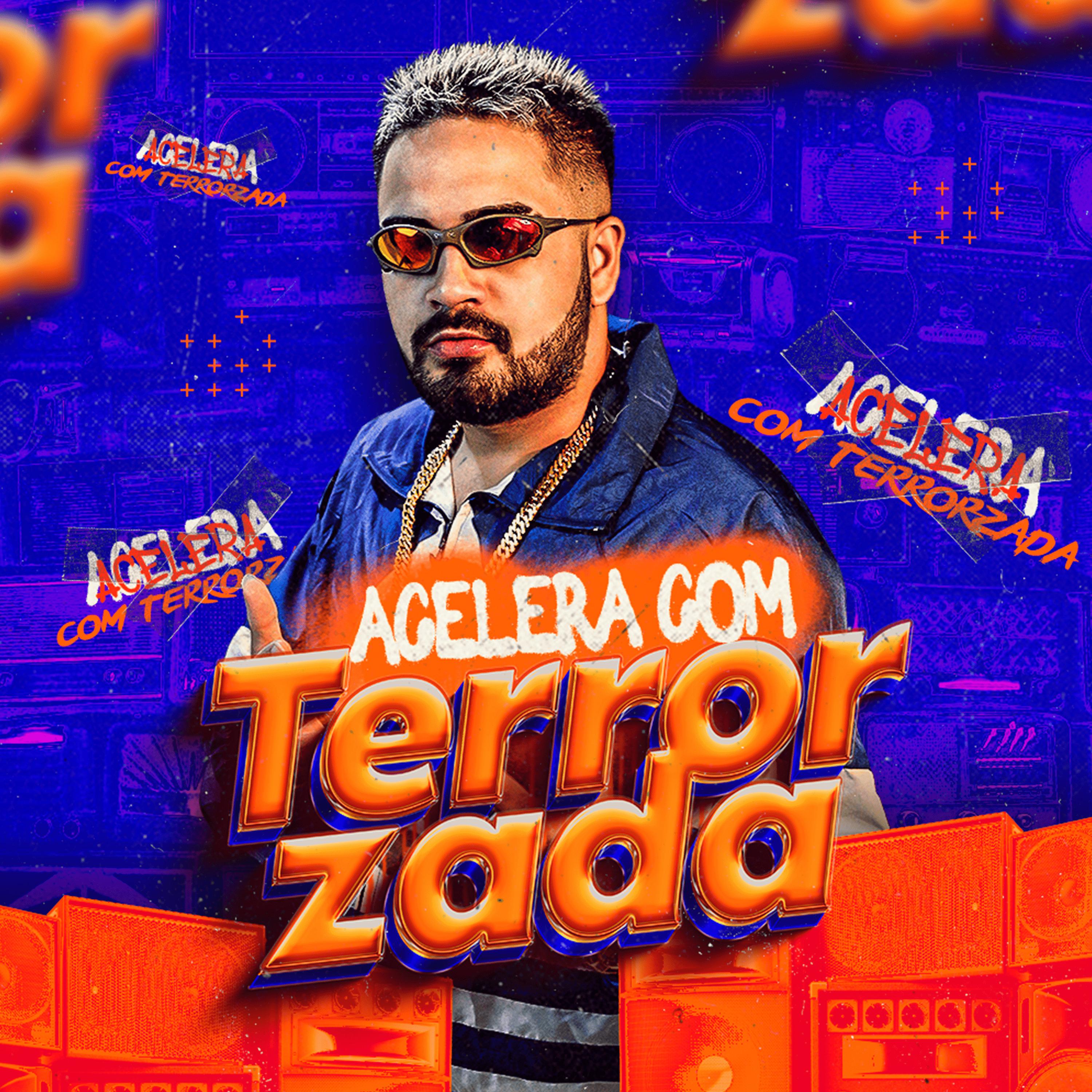 Постер альбома Acelera Com Terrorzada