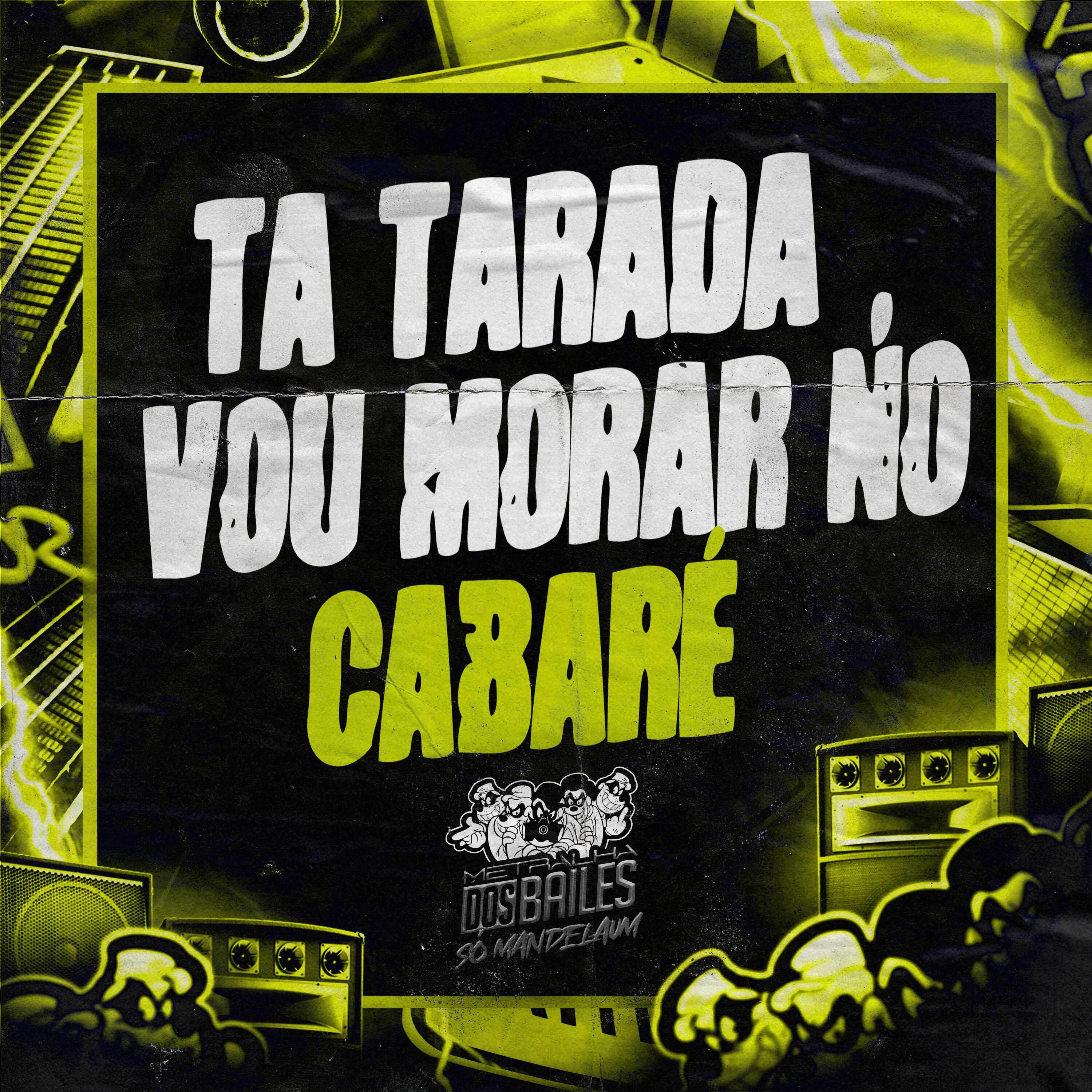 Постер альбома Ta Tarada, Vou Morar no Cabaré